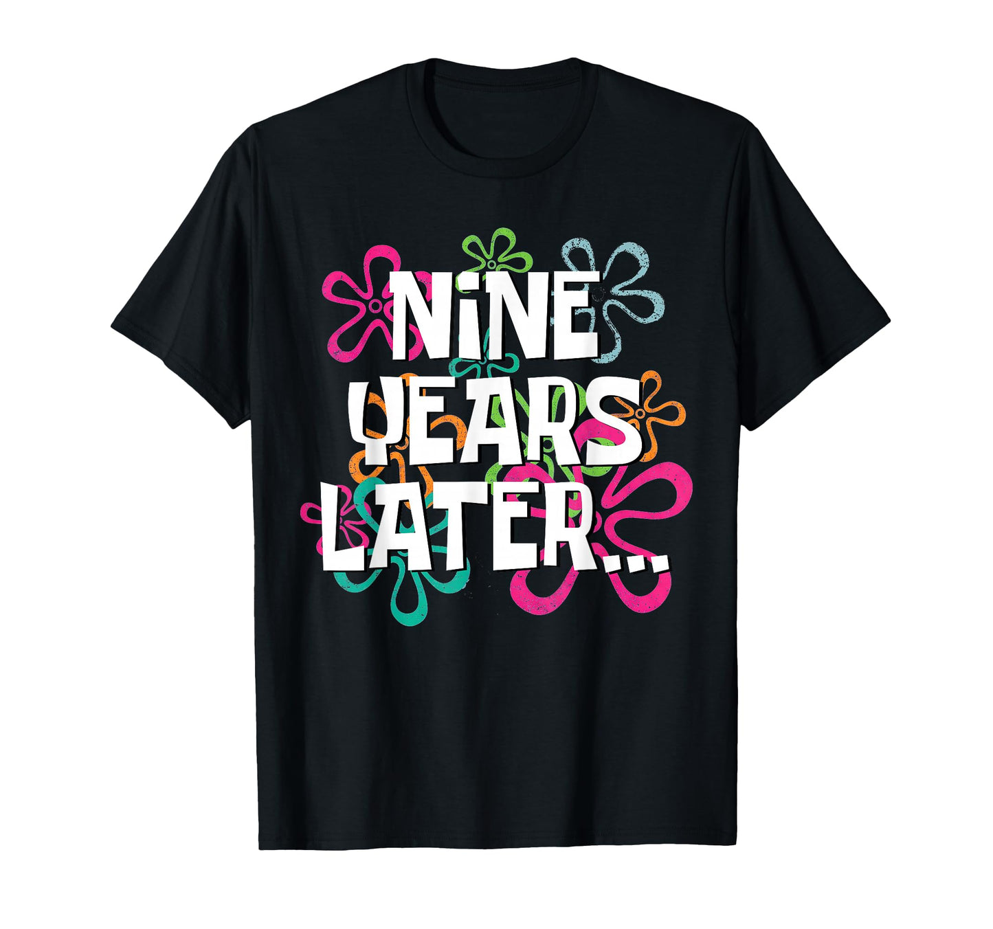 Funny Nine Years Later Meme 9 Year T-Shirt - Custom Art Print for Adults - T-Shirt, Sweatshirt, Hoodie