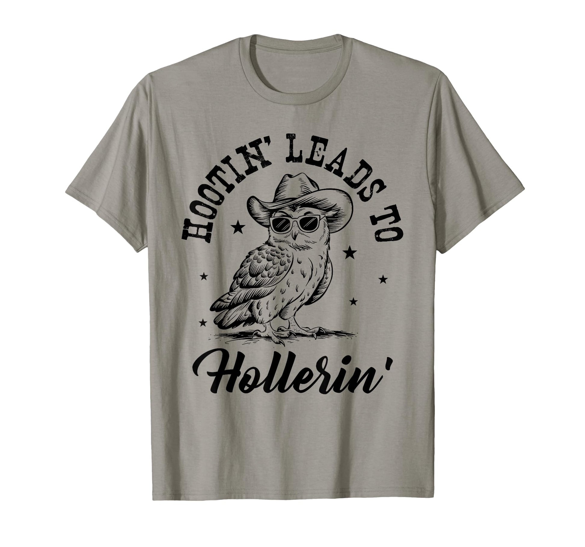 Hootin Leads To Hollerin T-Shirt - Aesthetic Graphic Men Women - T-Shirt, Sweatshirt, Hoodie