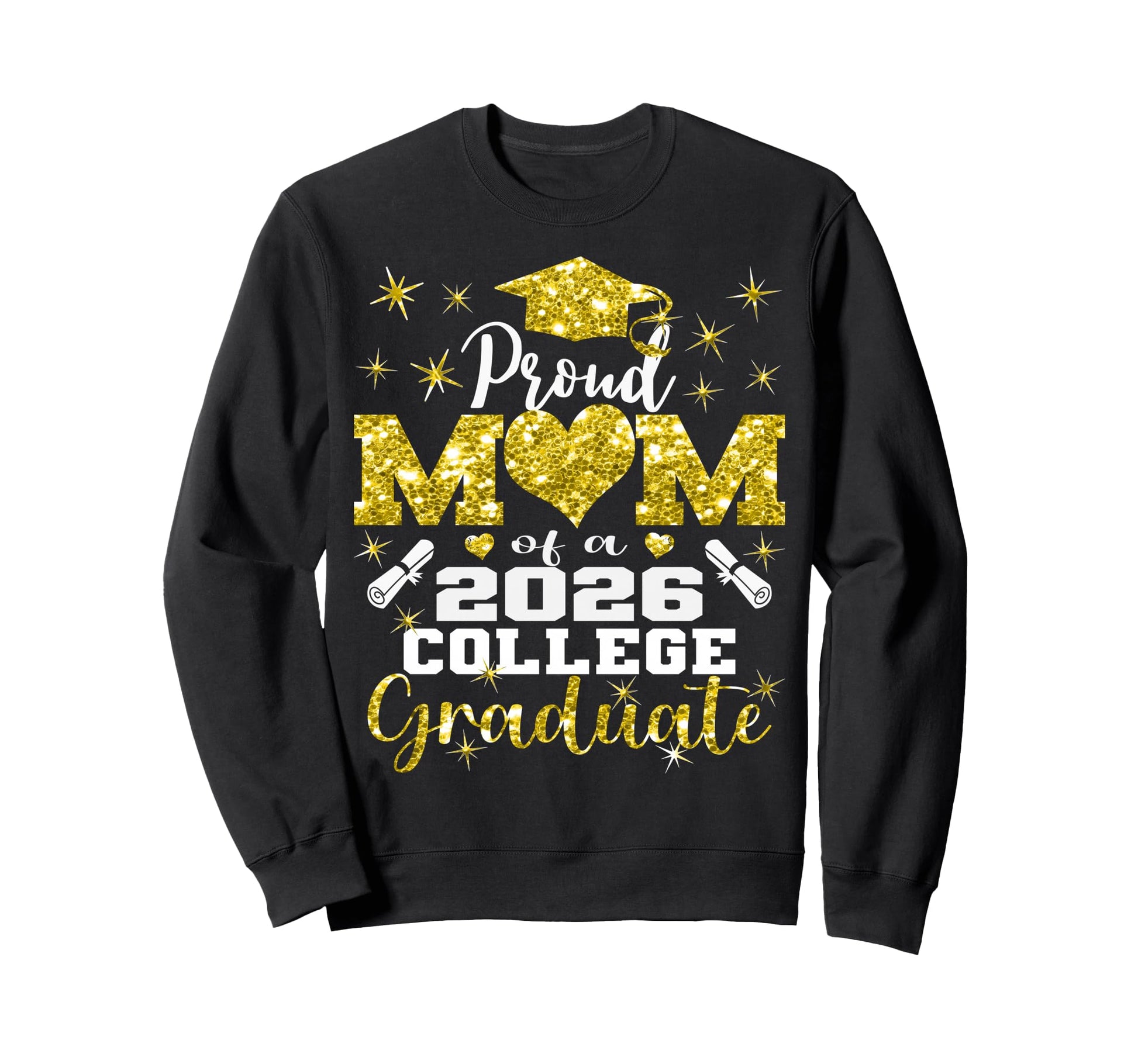 Proud Mom 2026 College Graduate Sweatshirt - Streetwear Style Unisex - T-Shirt, Sweatshirt, Hoodie