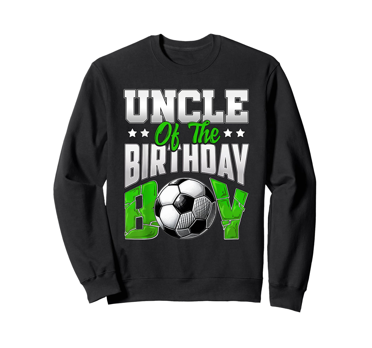 Uncle Birthday Soccer Family Baller B Sweatshirt - Graphic Print Men Women - T-Shirt, Sweatshirt, Hoodie