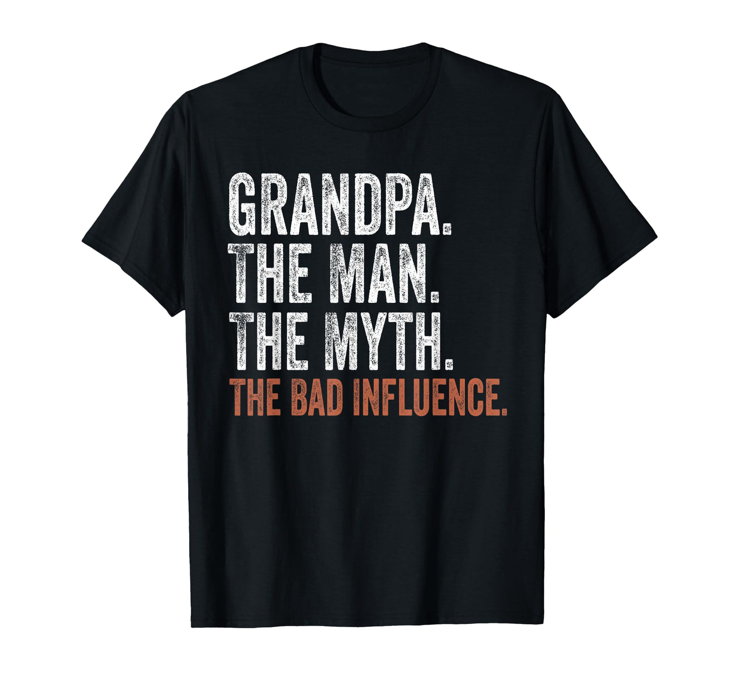 Grandpa Myth Bad Influence Fathers Day T-Shirt - Aesthetic Graphic Unisex - T-Shirt, Sweatshirt, Hoodie