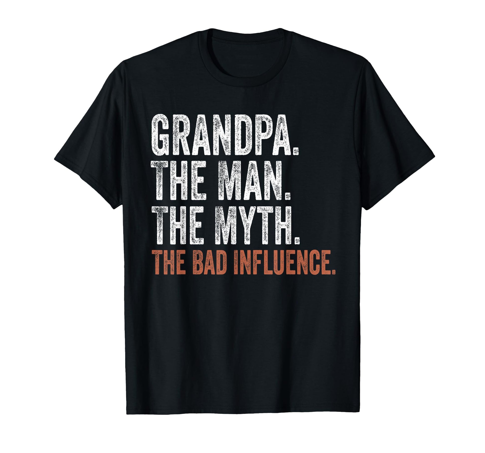 Grandpa Myth Bad Influence Fathers Day T-Shirt - Aesthetic Graphic Unisex - T-Shirt, Sweatshirt, Hoodie