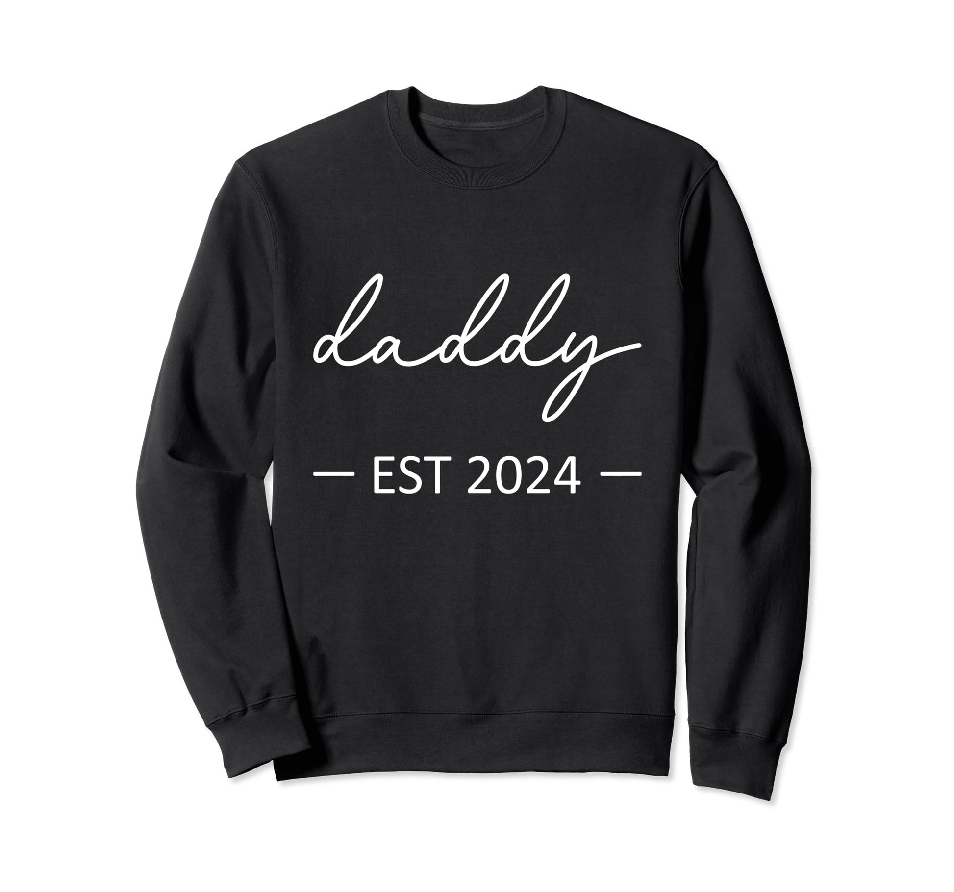 Daddy Est 2024 New Dad Dad Sweatshirt - Casual Everyday Wear Unisex - T-Shirt, Sweatshirt, Hoodie