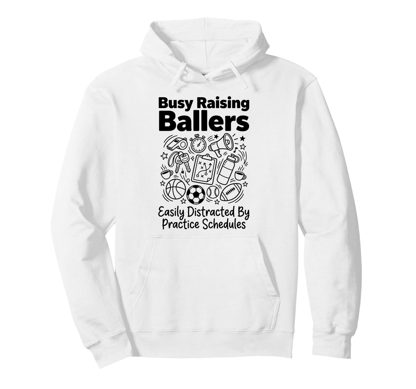 Busy Raising Ballers Easily Hoodie - Fun Novelty Design for Adults - T-Shirt, Sweatshirt, Hoodie