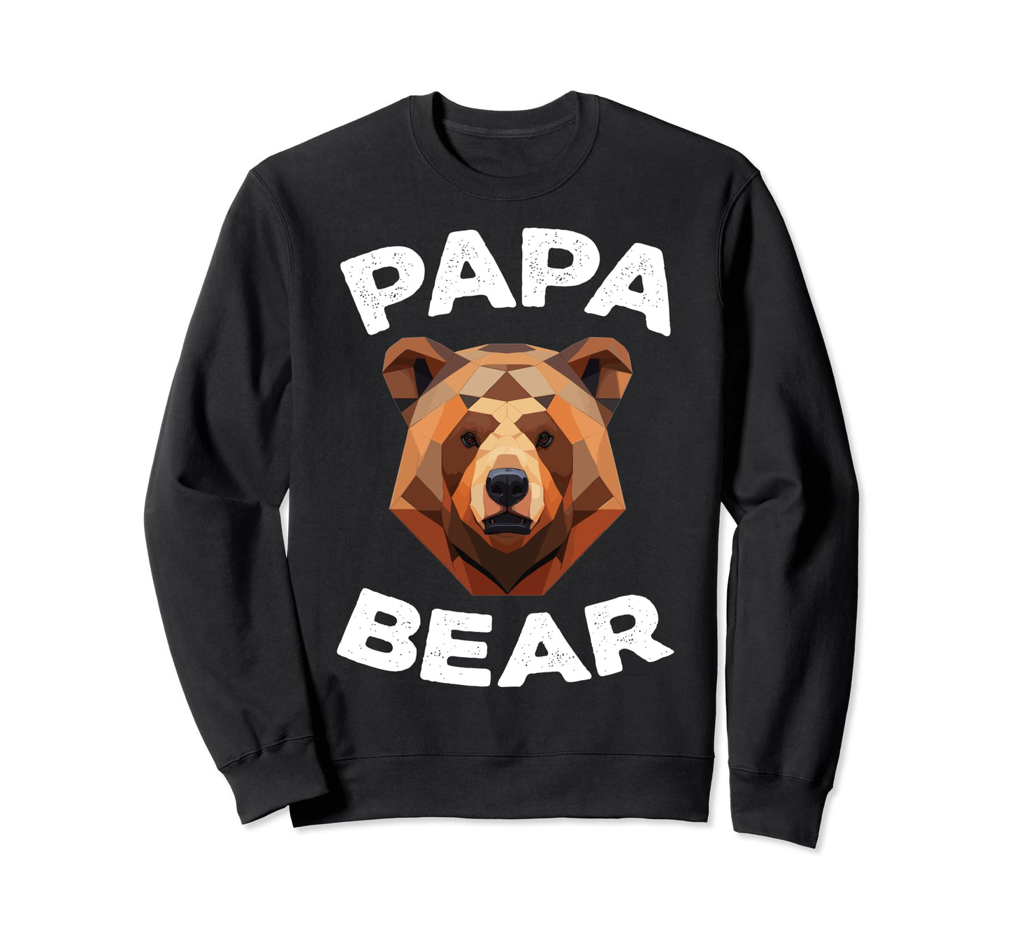 Funny Fathers Day Dad Papa Bear Sweatshirt - Graphic Print Unisex - T-Shirt, Sweatshirt, Hoodie