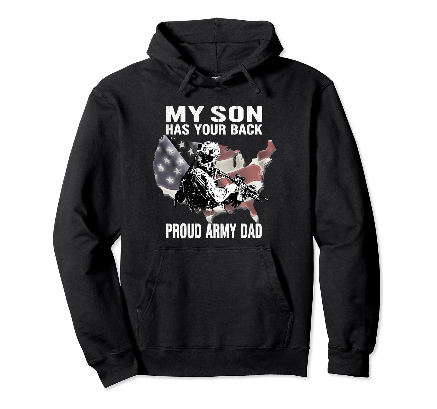 My Son Has Your Back Proud Army Dad Hoodie - Custom Art Print for Adults - T-Shirt, Sweatshirt, Hoodie