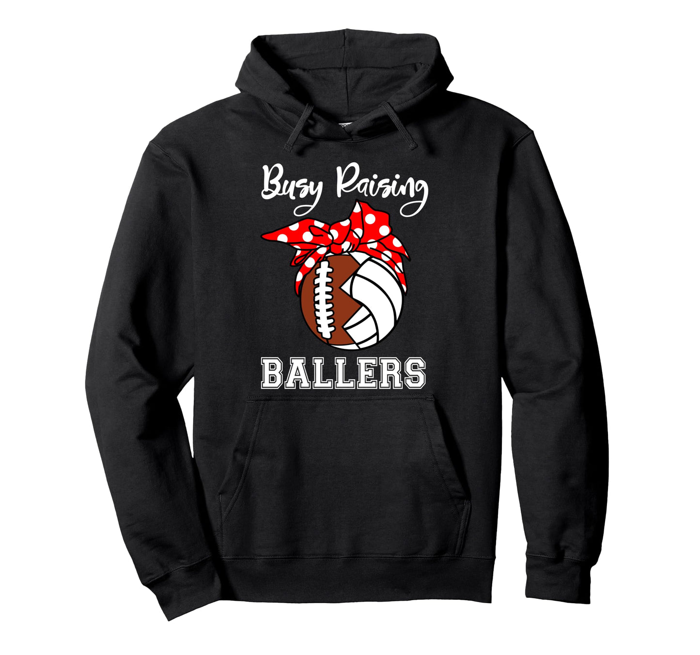 Busy Raising Ballers Funny Football Hoodie - Custom Art Print Unisex - T-Shirt, Sweatshirt, Hoodie