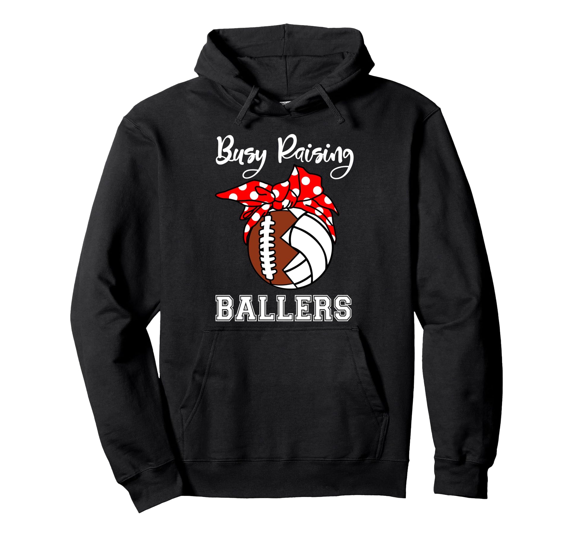 Busy Raising Ballers Funny Football Hoodie - Custom Art Print Unisex - T-Shirt, Sweatshirt, Hoodie