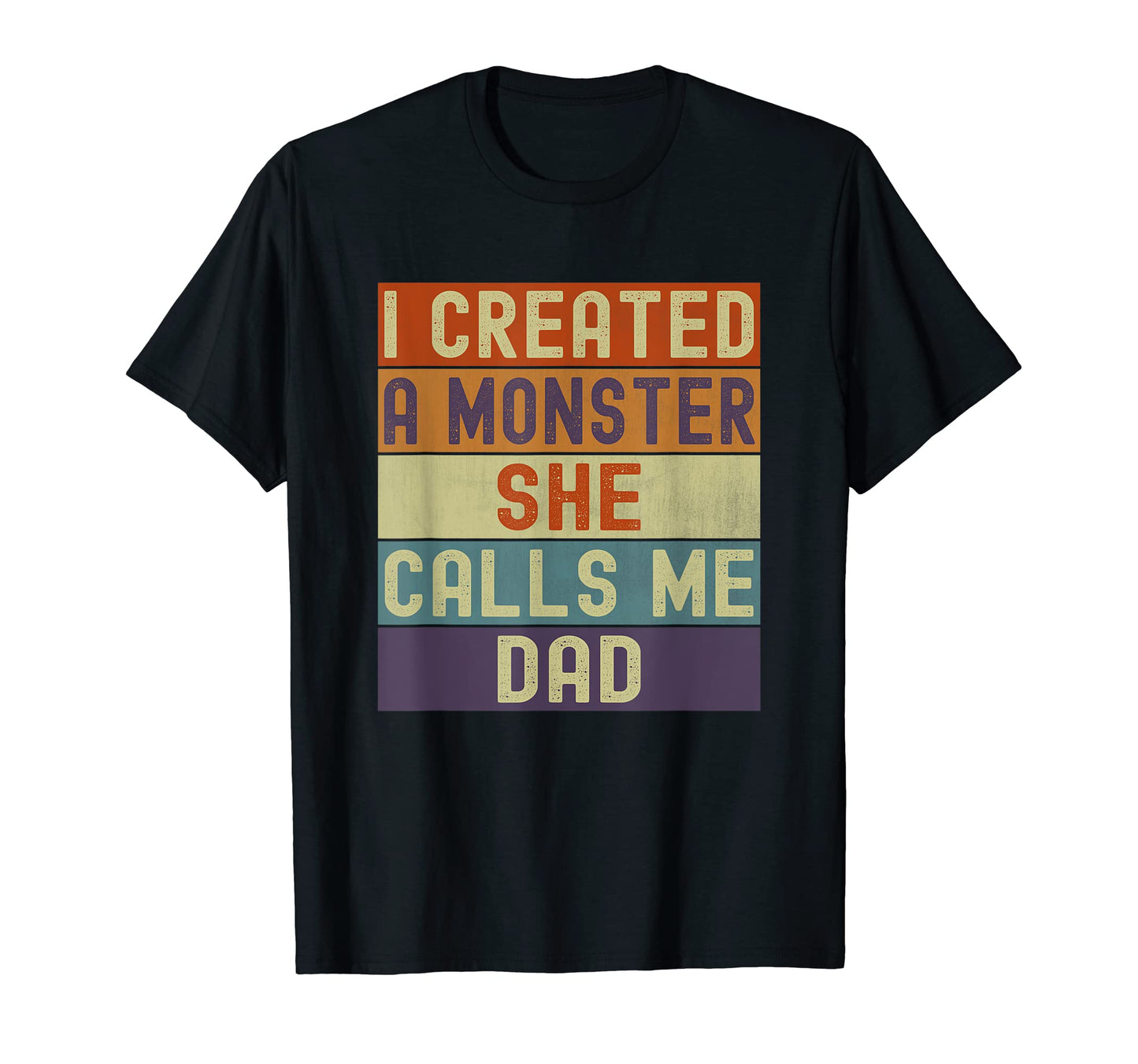 Mens Funny I Created Monster She Calls Me T-Shirt - Graphic Print Unisex - T-Shirt, Sweatshirt, Hoodie