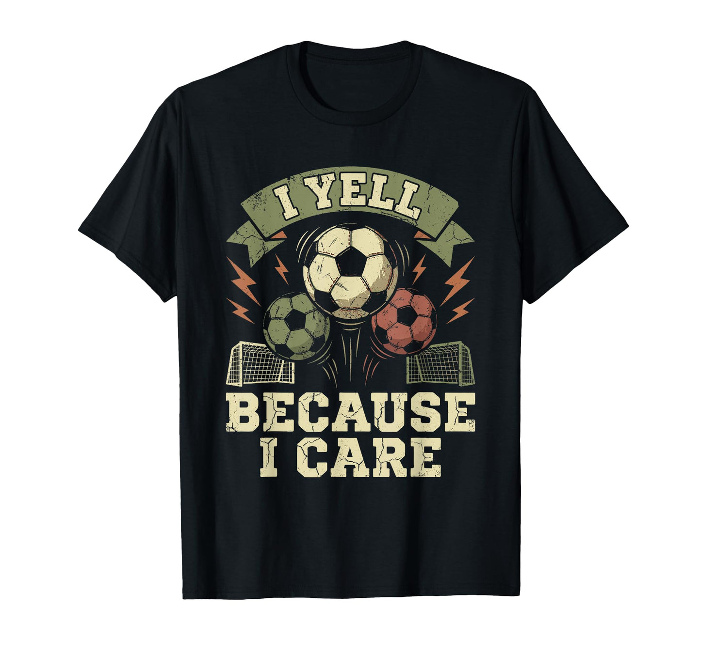 I Yell Because I Care Soccer Fan T-Shirt - Fun Novelty Design for Adults - T-Shirt, Sweatshirt, Hoodie
