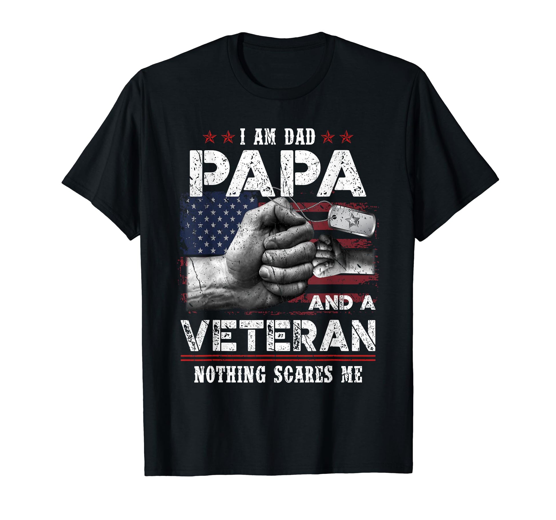 Im Dad Papa And Veteran Nothing T-Shirt - Streetwear Style for Adults - T-Shirt, Sweatshirt, Hoodie