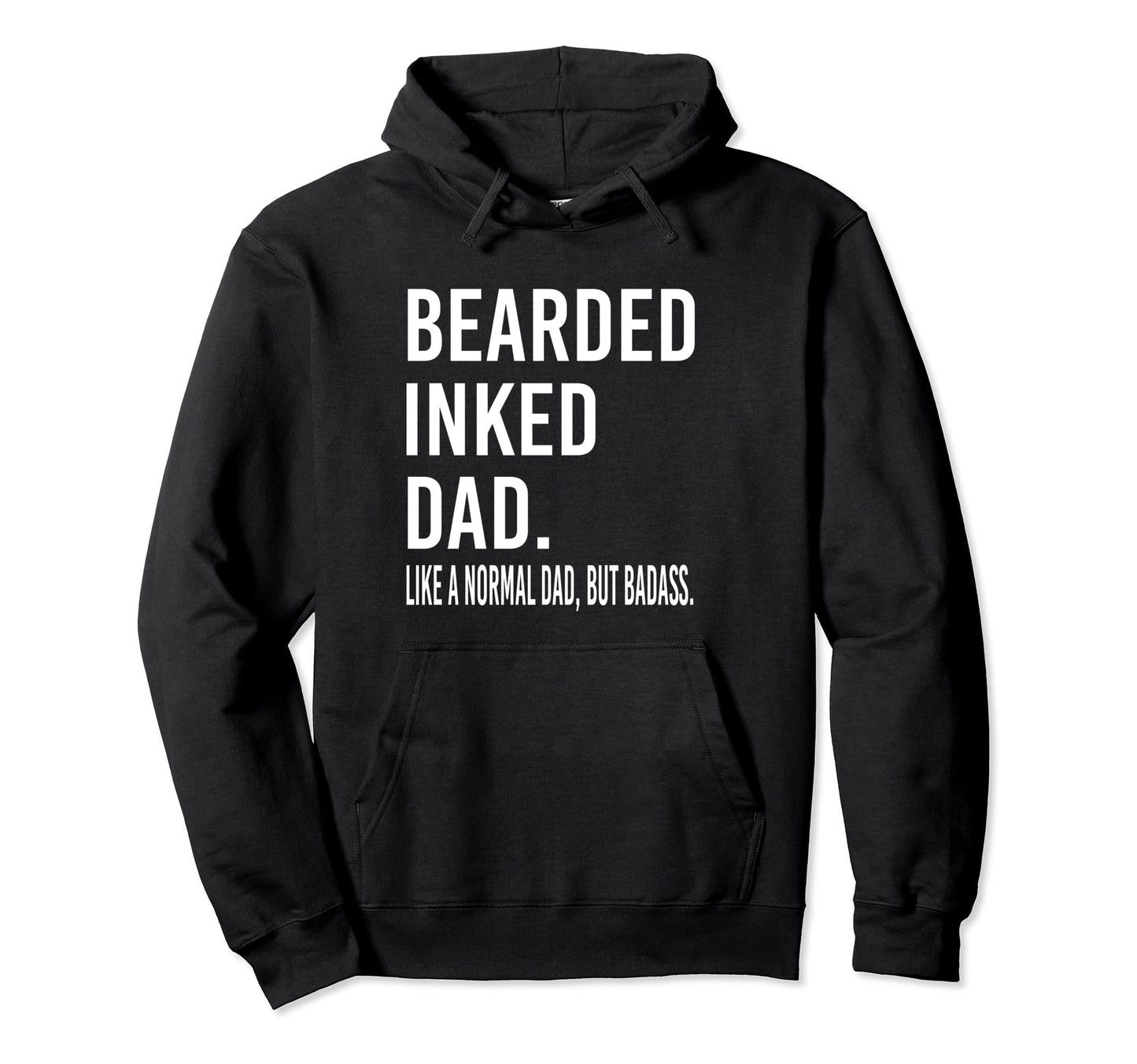 Bearded Inked Dad Like Normal Dad Hoodie - Fun Novelty Design for Adults - T-Shirt, Sweatshirt, Hoodie