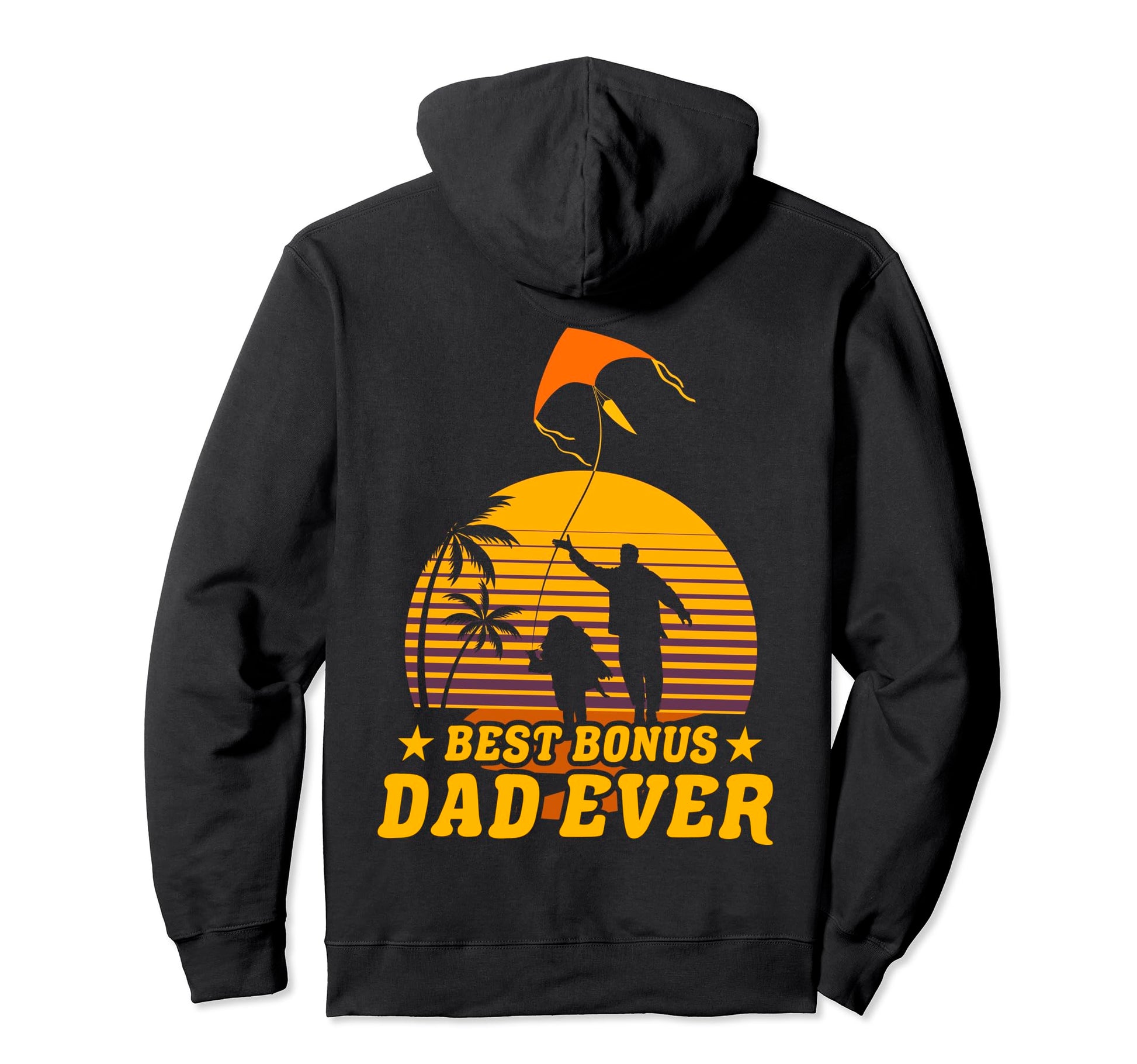 Best Bonus Dad Ever Fathers Day Papa Hoodie - Custom Art Print Men Women - T-Shirt, Sweatshirt, Hoodie