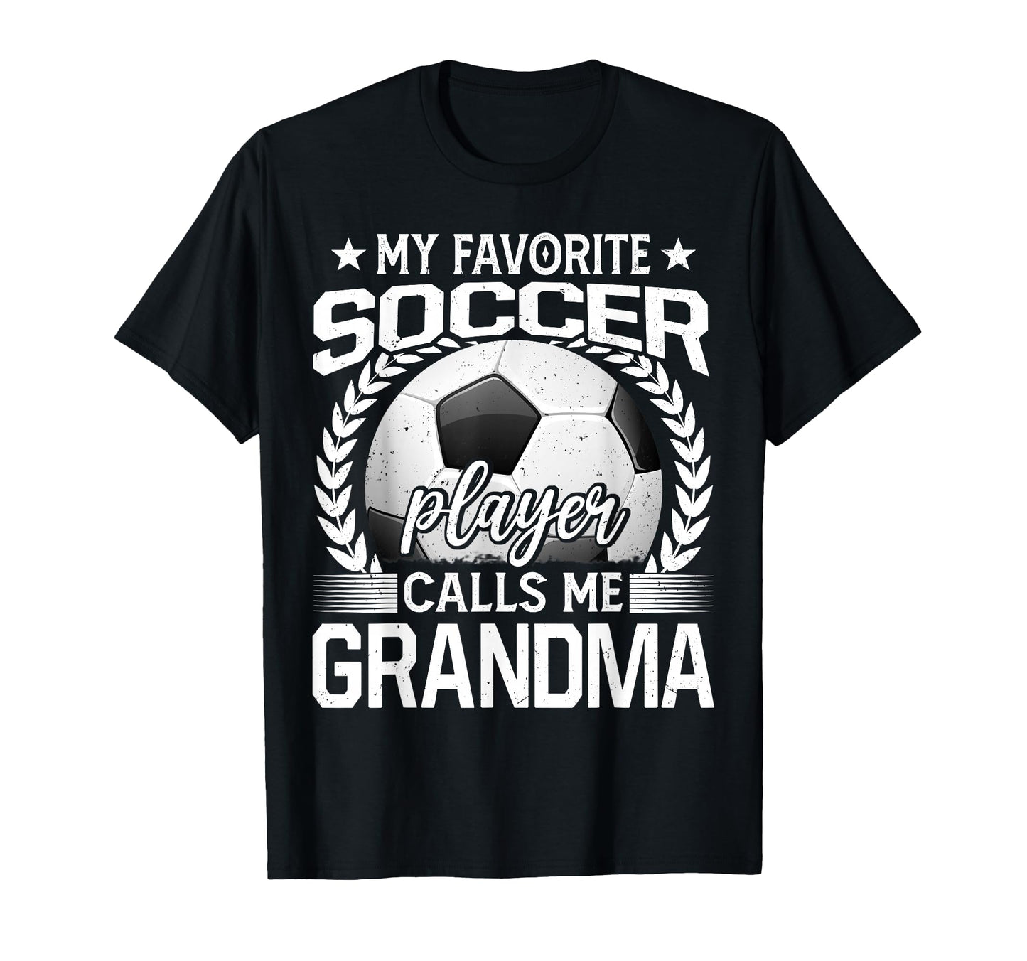 My Favorite Soccer Player Calls Me T-Shirt - Casual Everyday Wear Unisex - T-Shirt, Sweatshirt, Hoodie