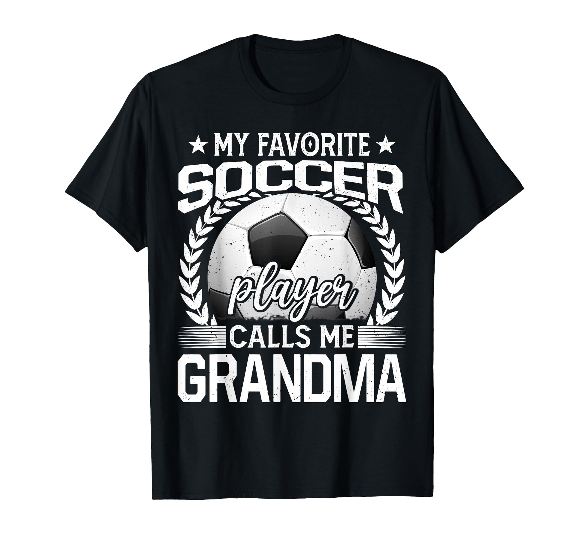 My Favorite Soccer Player Calls Me T-Shirt - Casual Everyday Wear Unisex - T-Shirt, Sweatshirt, Hoodie