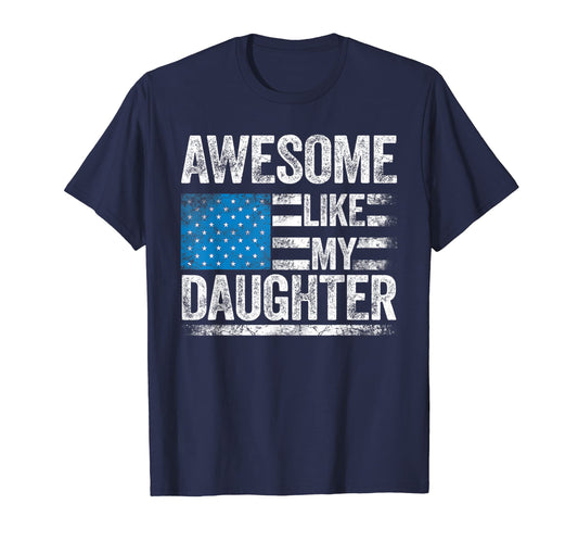 Awesome Like My Daughter Funny Daddy Mom T-Shirt - Unique Graphic Unisex - T-Shirt, Sweatshirt, Hoodie
