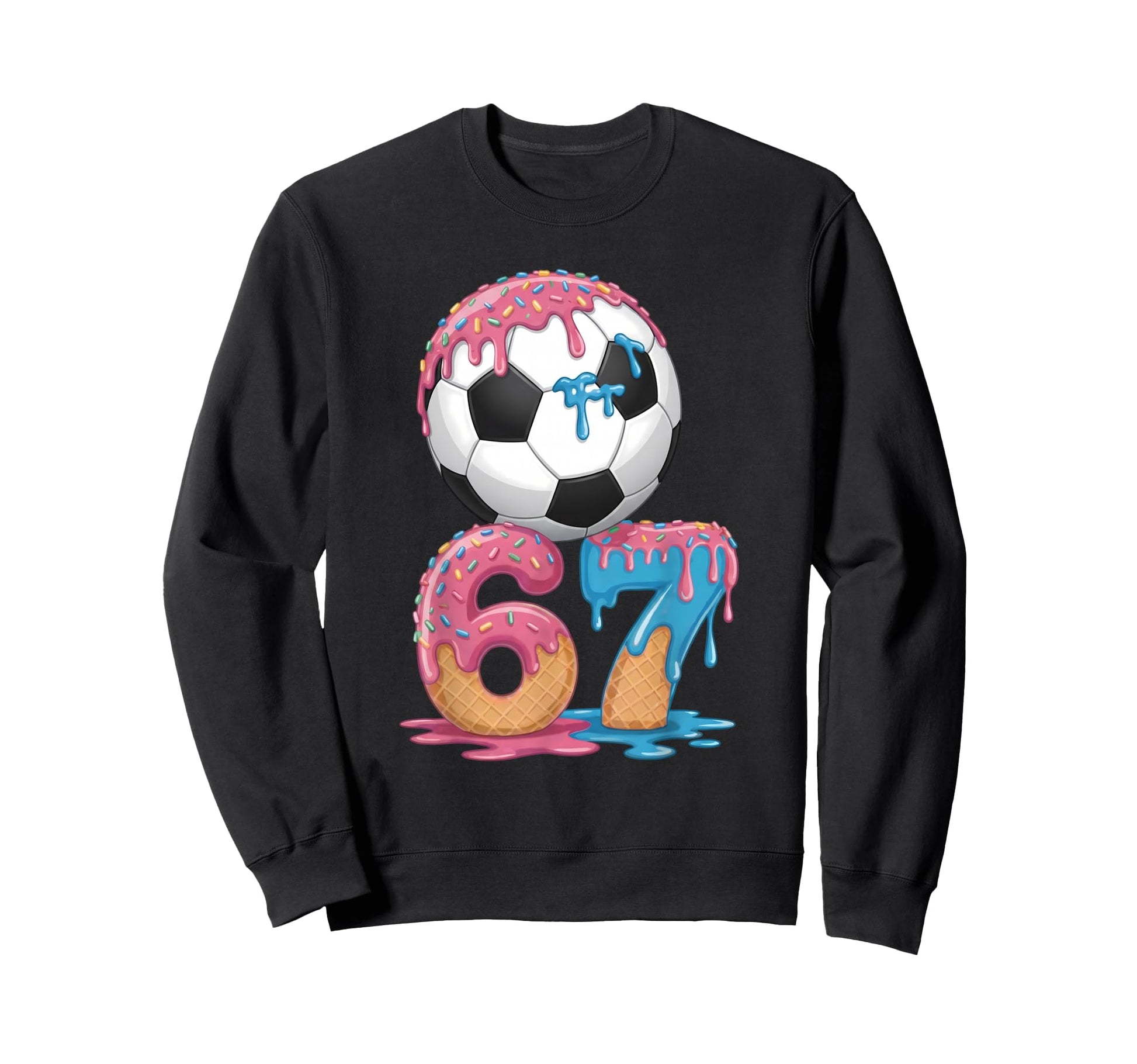 Soccer Drip Number 67 Soccer Sweatshirt - Streetwear Style Men Women - T-Shirt, Sweatshirt, Hoodie