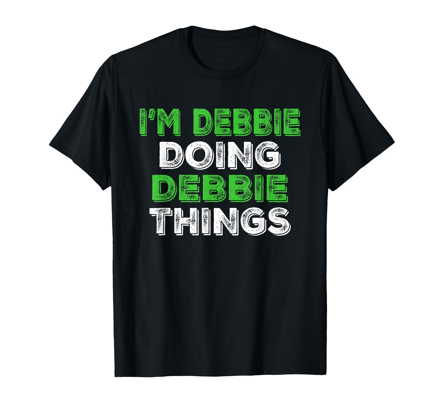 Im Debbie Doing Debbie Things Funny T-Shirt - Custom Art Print Men Women - T-Shirt, Sweatshirt, Hoodie
