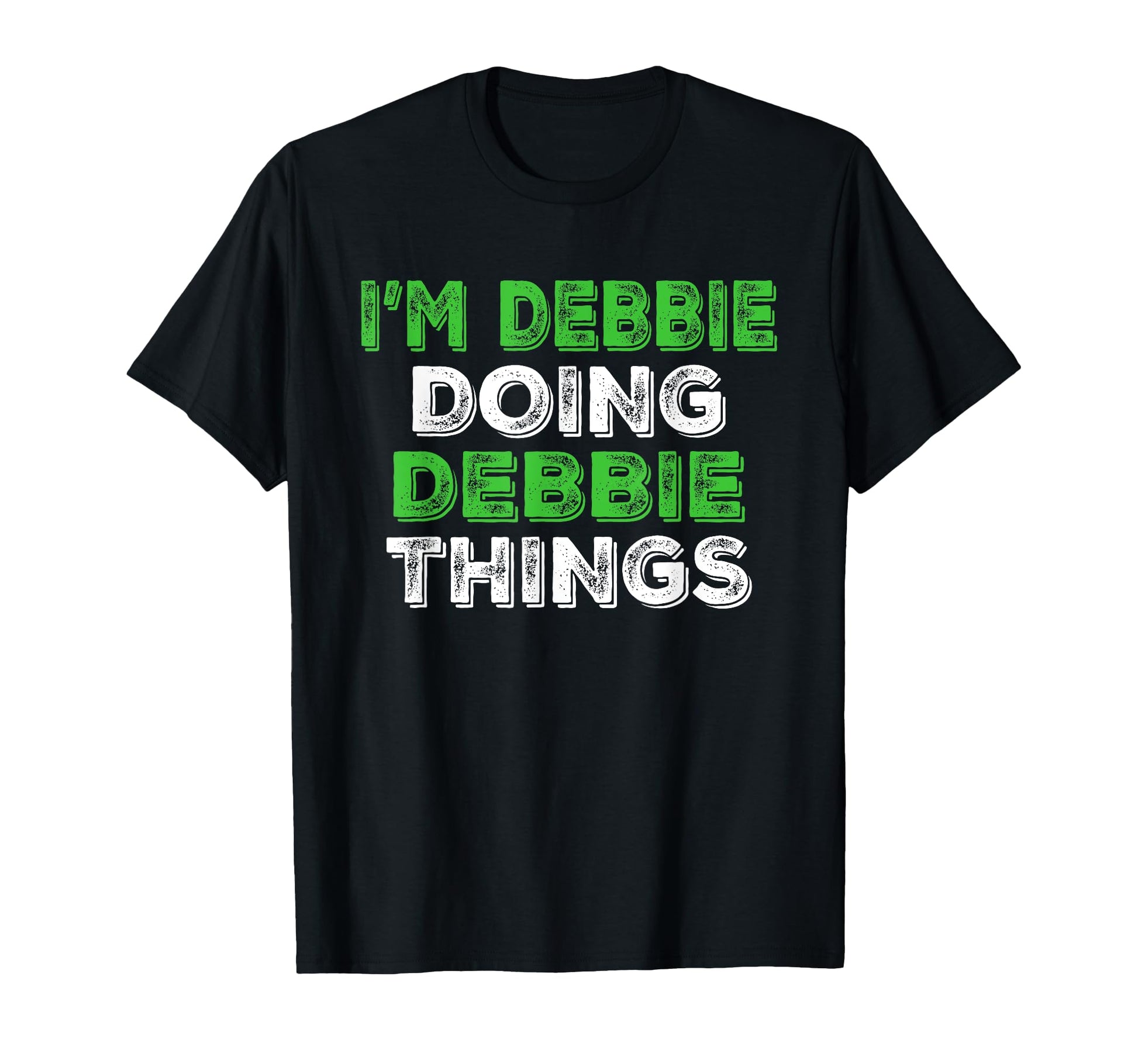 Im Debbie Doing Debbie Things Funny T-Shirt - Custom Art Print Men Women - T-Shirt, Sweatshirt, Hoodie