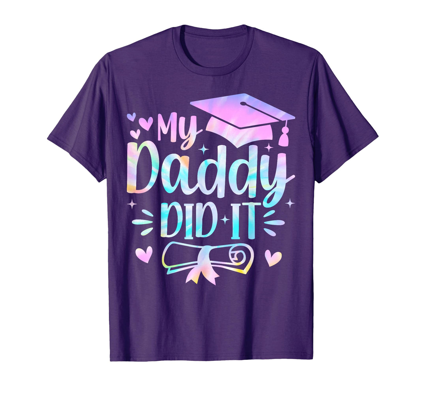 My Daddy Did It Graduation Graduated T-Shirt - Unique Graphic for Adults - T-Shirt, Sweatshirt, Hoodie