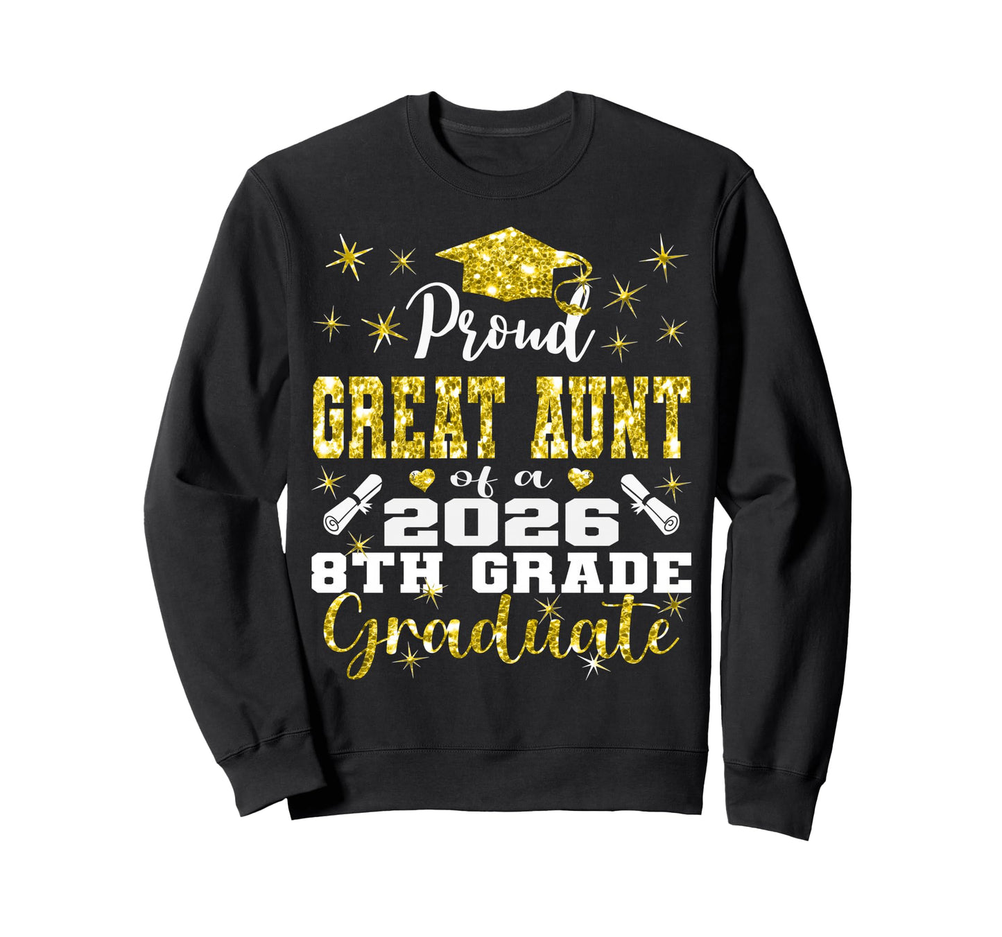 Proud Great Aunt 8Th Grade Sweatshirt - Fun Novelty Design for Adults - T-Shirt, Sweatshirt, Hoodie