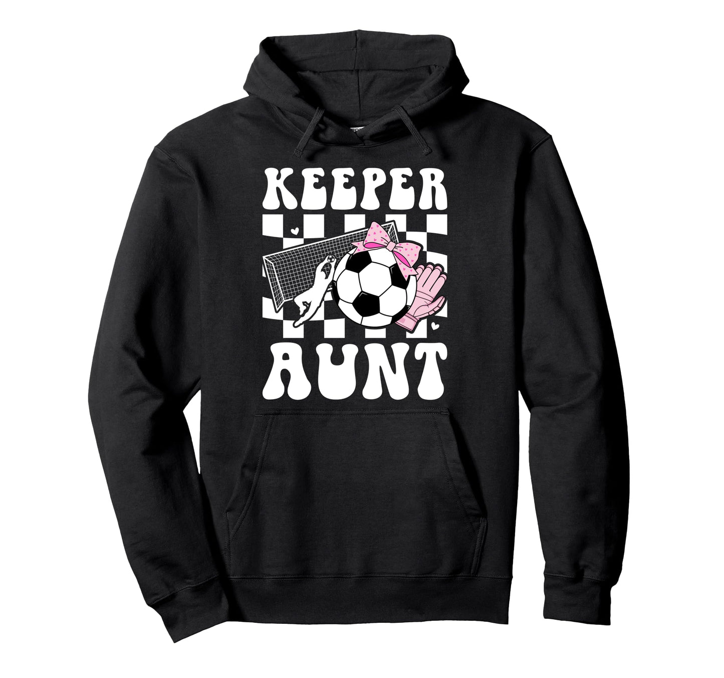 Groovy Soccer Keeper Aunt Soccer Goalie Hoodie - Trendy Graphic Unisex - T-Shirt, Sweatshirt, Hoodie