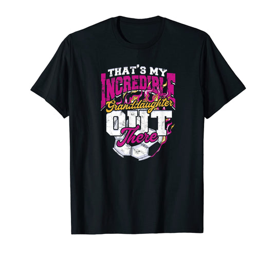 Awesome Soccer Granddaughter T-Shirt - Fun Novelty Design for Adults - T-Shirt, Sweatshirt, Hoodie