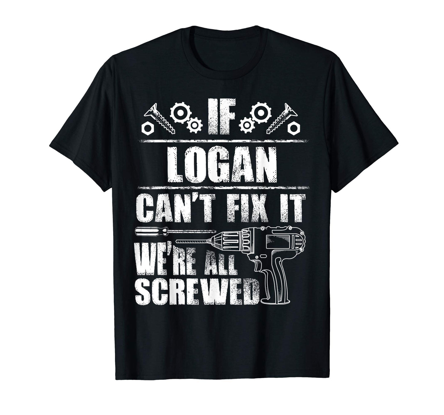 Logan Gift Name Fix It Funny T-Shirt - Minimalist Print for Adults - T-Shirt, Sweatshirt, Hoodie