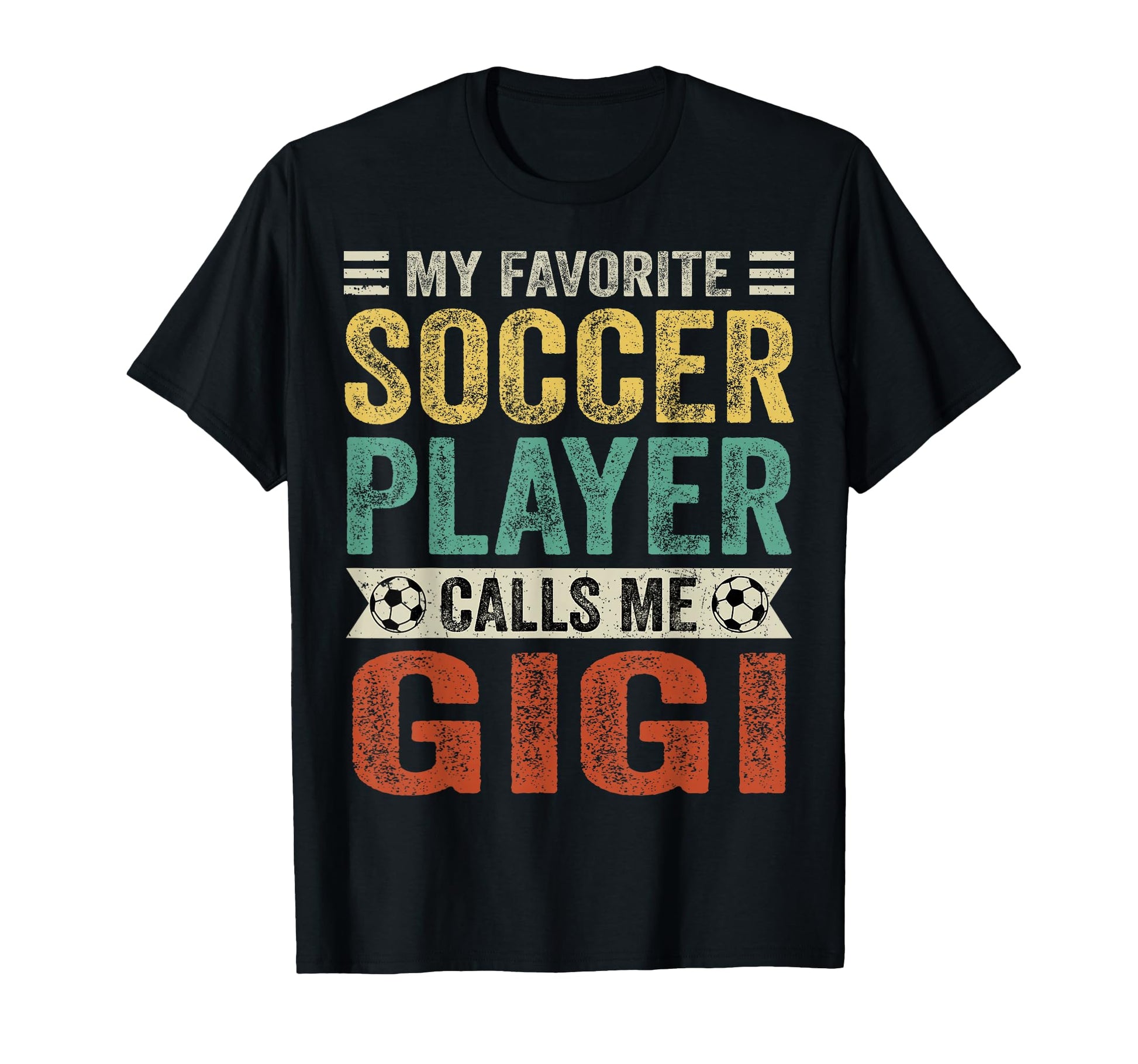 My Favorite Soccer Player Calls Me Gigi T-Shirt - Unique Graphic Men Women - T-Shirt, Sweatshirt, Hoodie