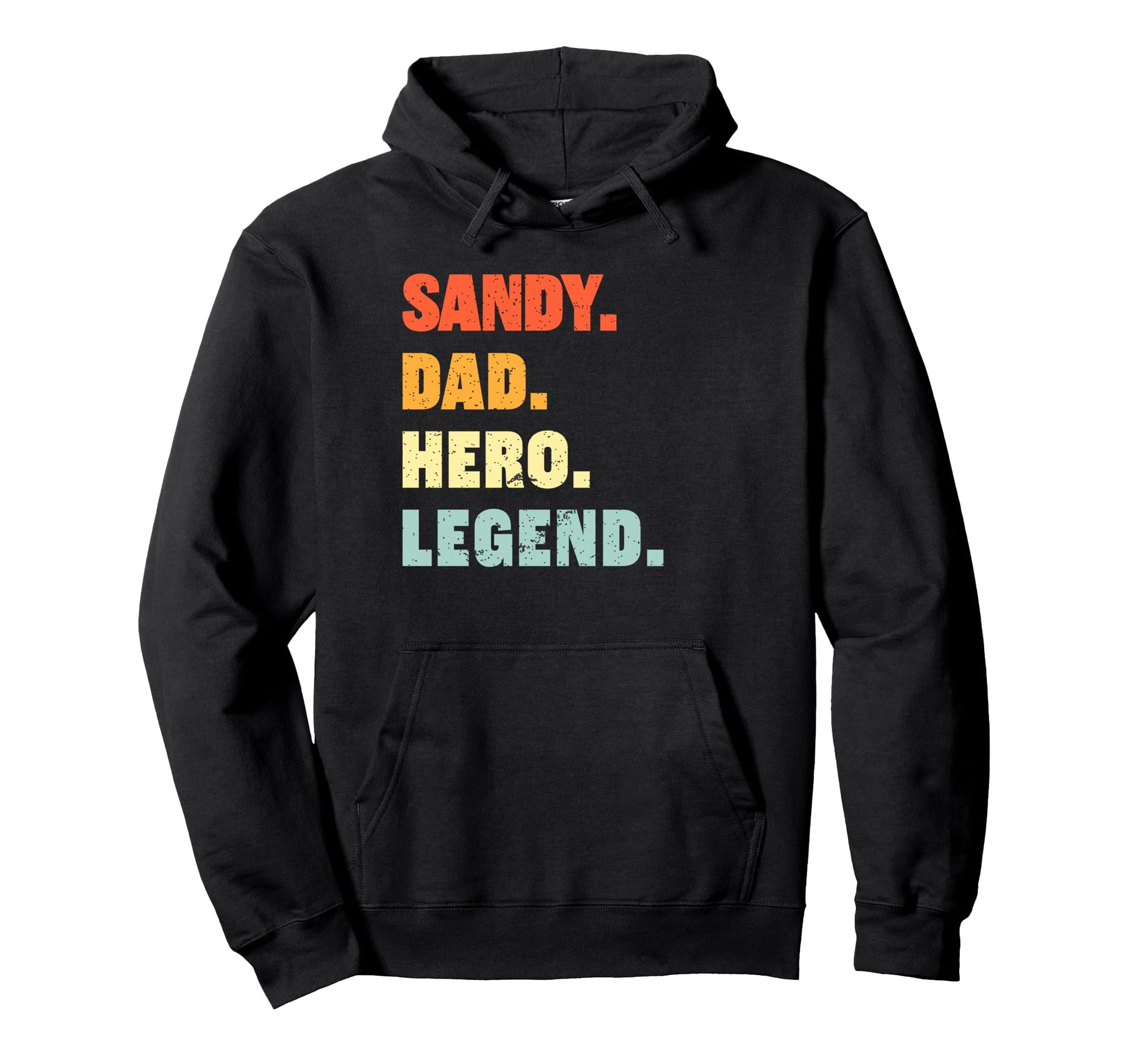 Sandy Dad Hero Legend Personalized Hoodie - Aesthetic Graphic Men Women - T-Shirt, Sweatshirt, Hoodie