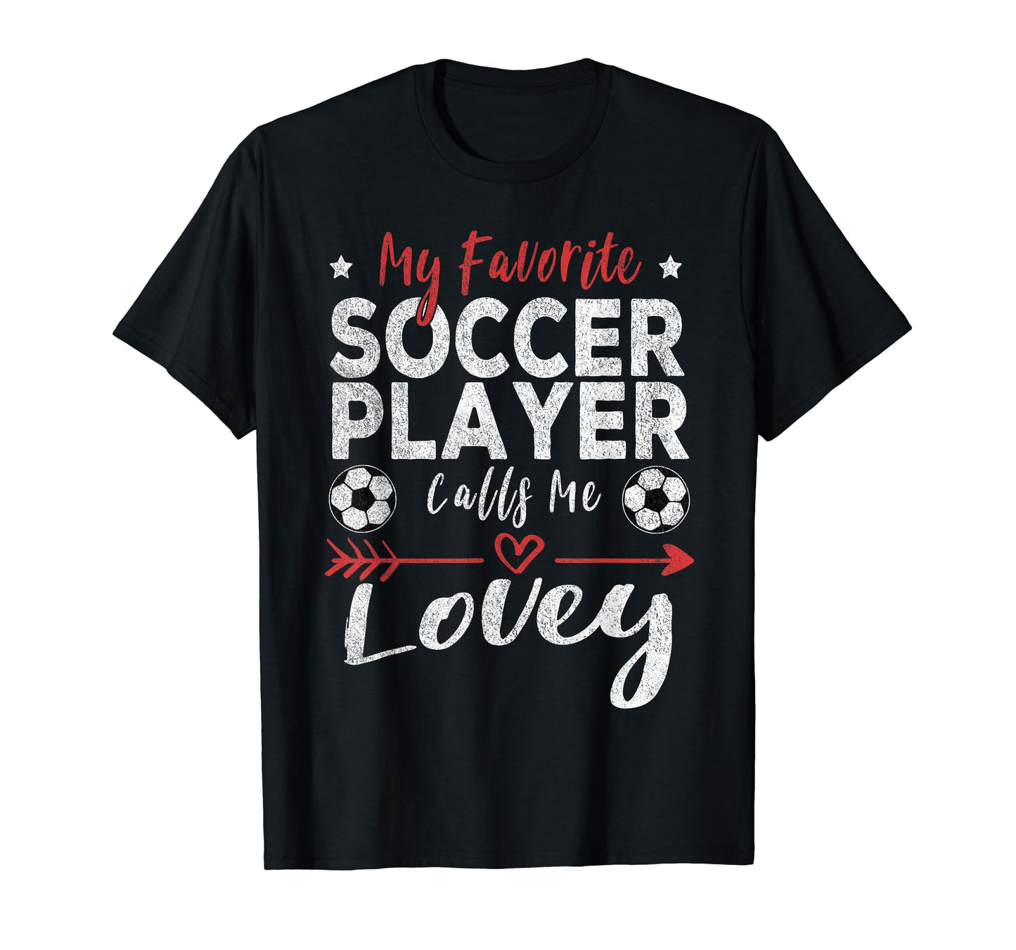 My Favorite Soccer Player Calls Me Lovey T-Shirt - Minimalist Print Unisex - T-Shirt, Sweatshirt, Hoodie