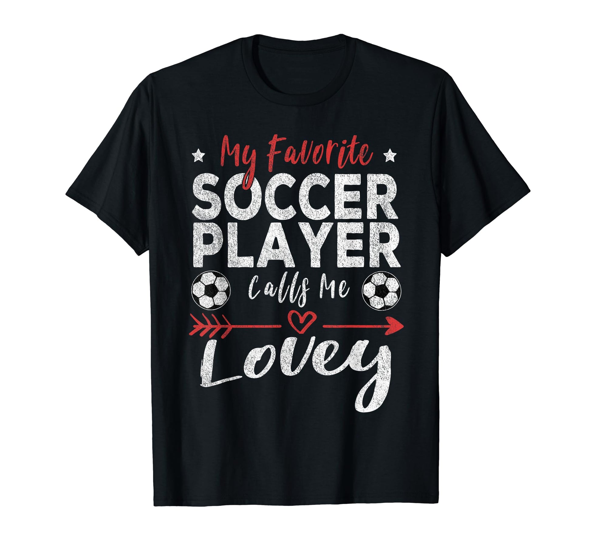 My Favorite Soccer Player Calls Me Lovey T-Shirt - Minimalist Print Unisex - T-Shirt, Sweatshirt, Hoodie
