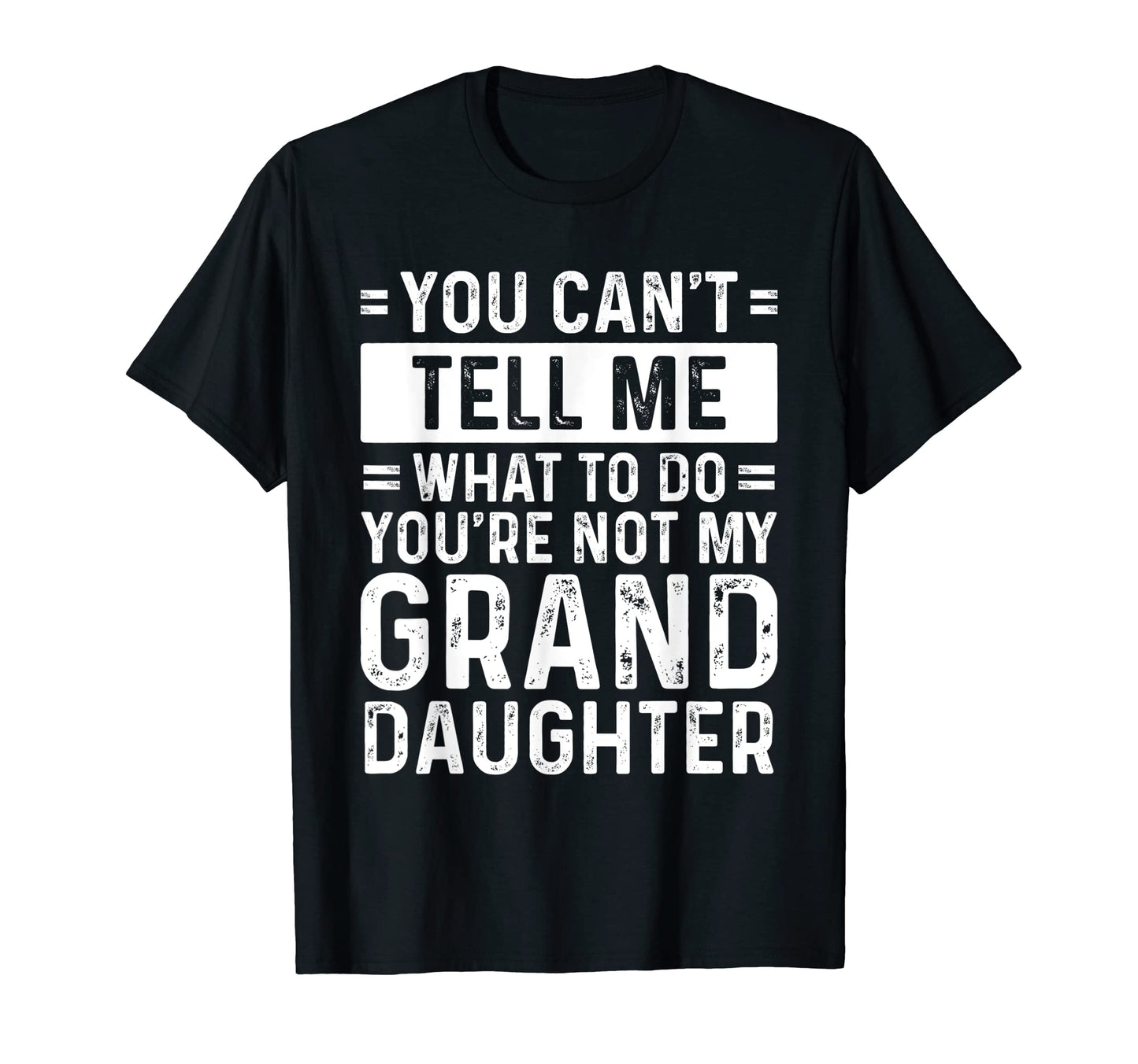Mens You Cant Tell Me What To Do Youre Not T-Shirt - Trendy Graphic Unisex - T-Shirt, Sweatshirt, Hoodie