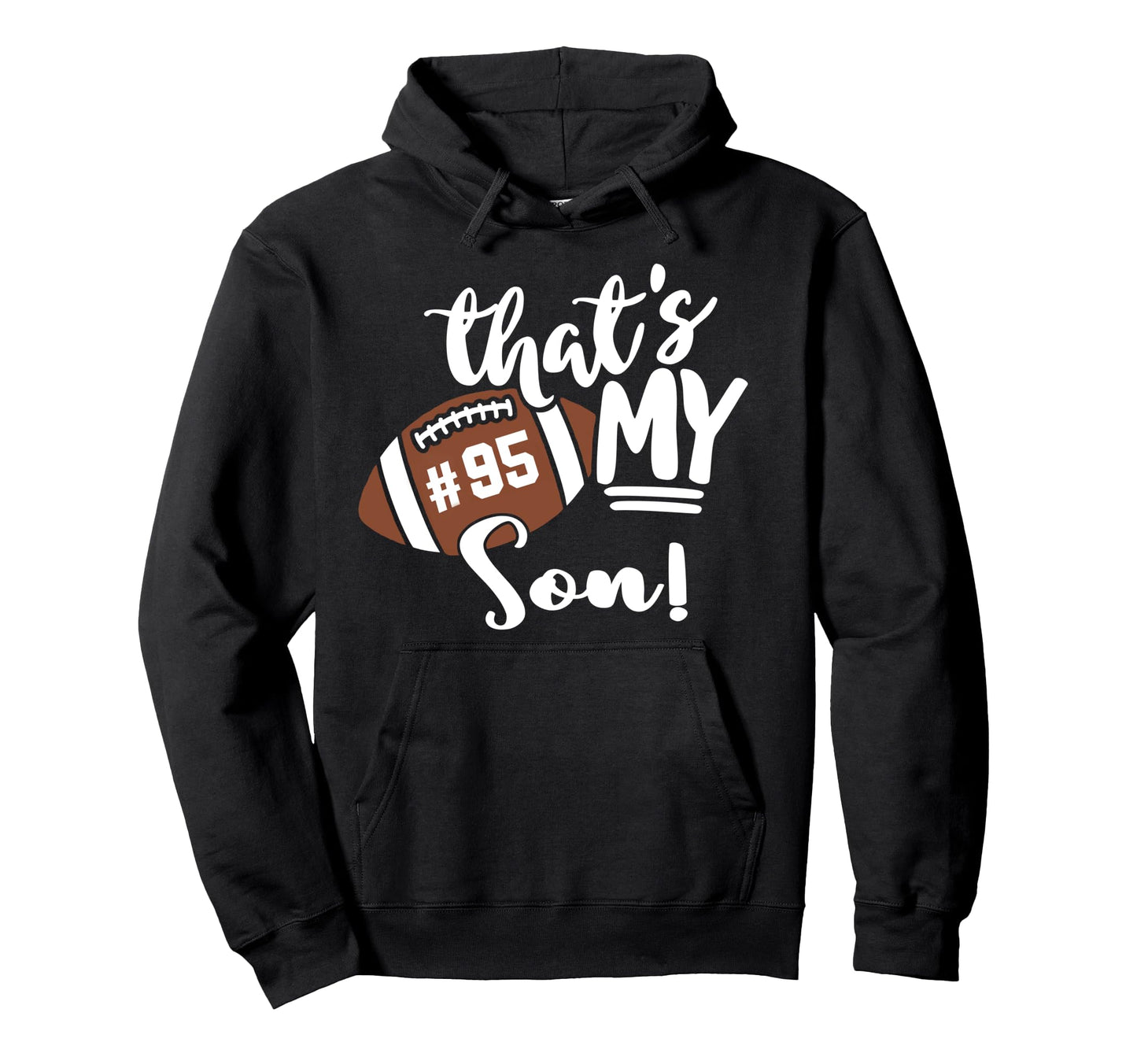 Thats My Son Football 95 Jersey Hoodie - Casual Everyday Wear Unisex - T-Shirt, Sweatshirt, Hoodie