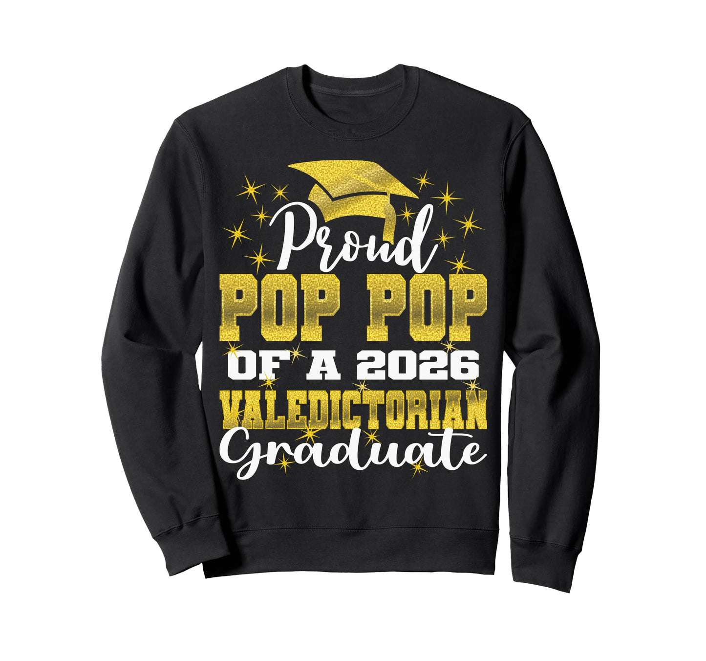 Proud Pop Pop 2026 Valedictorian Sweatshirt - Minimalist Print Unisex - T-Shirt, Sweatshirt, Hoodie