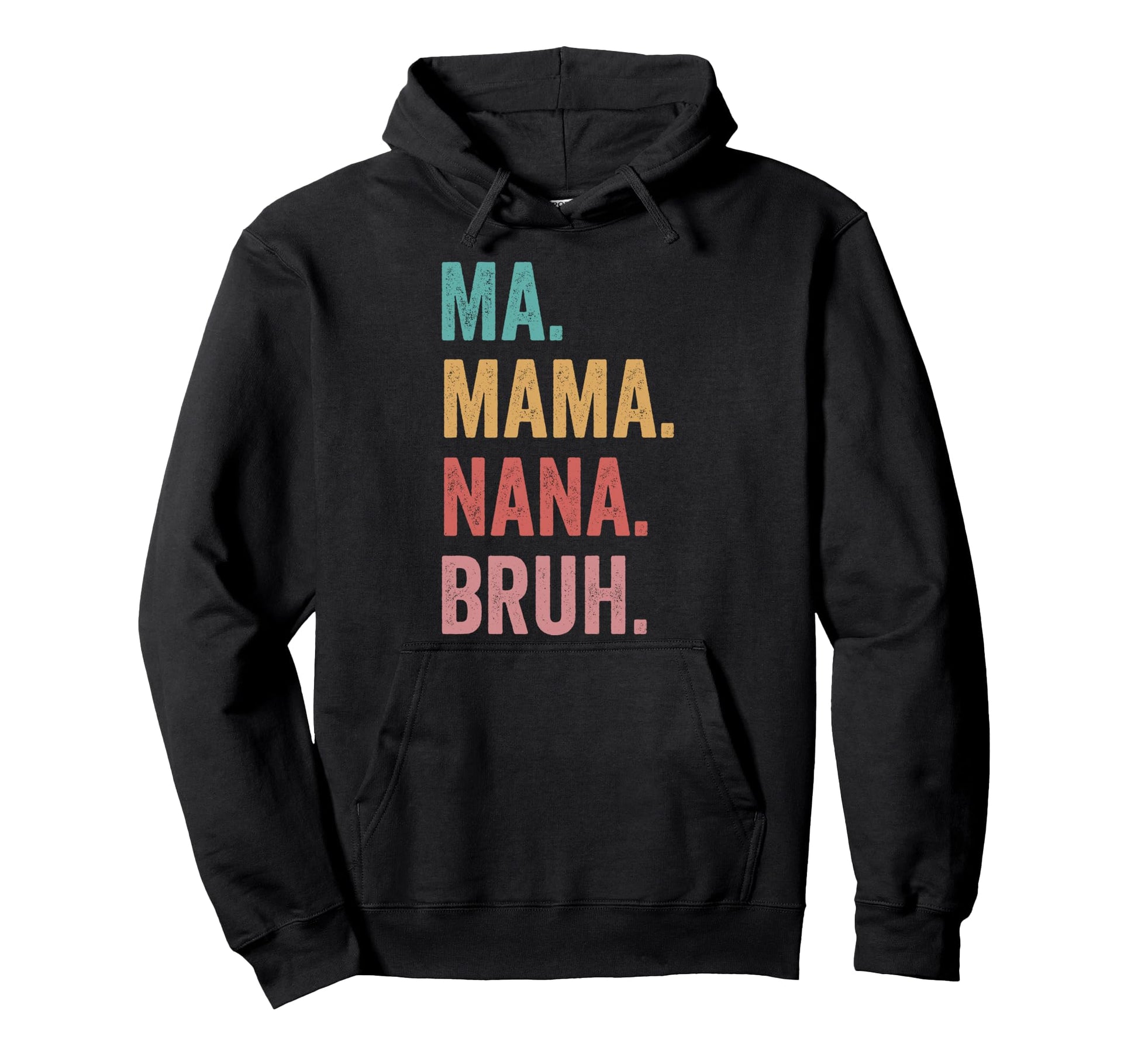 Mothers Day Ma Mama Nana Bruh Hoodie - Graphic Print for Adults - T-Shirt, Sweatshirt, Hoodie