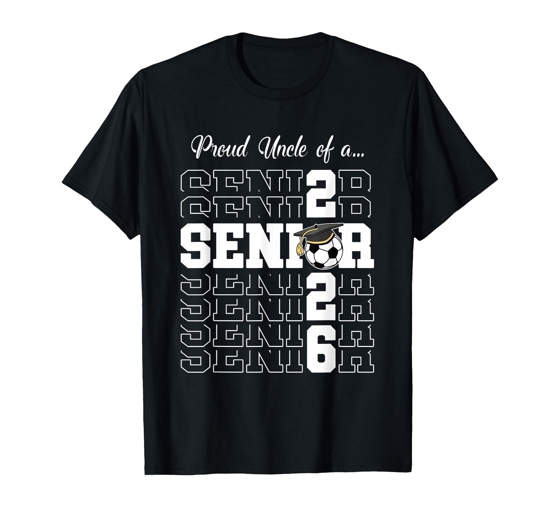 Senior 2026 Soccer Uncle Gift Class T-Shirt - Minimalist Print Men Women - T-Shirt, Sweatshirt, Hoodie