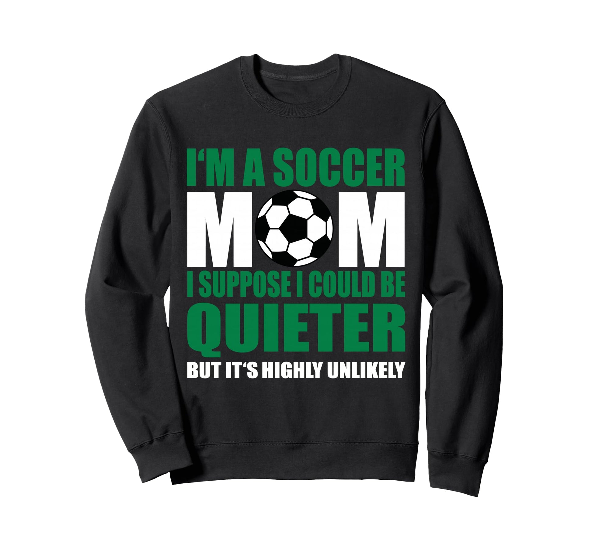 Soccer Mom Sweatshirt - Custom Art Print for Adults - T-Shirt, Sweatshirt, Hoodie