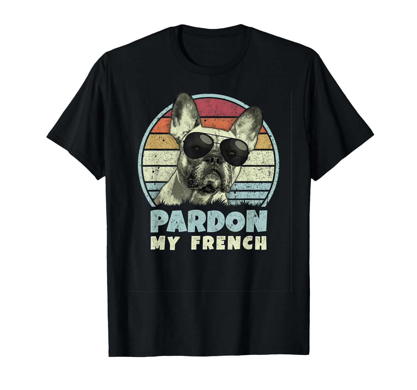 Pardon My French Funny Frenchie T-Shirt - Custom Art Print Men Women - T-Shirt, Sweatshirt, Hoodie