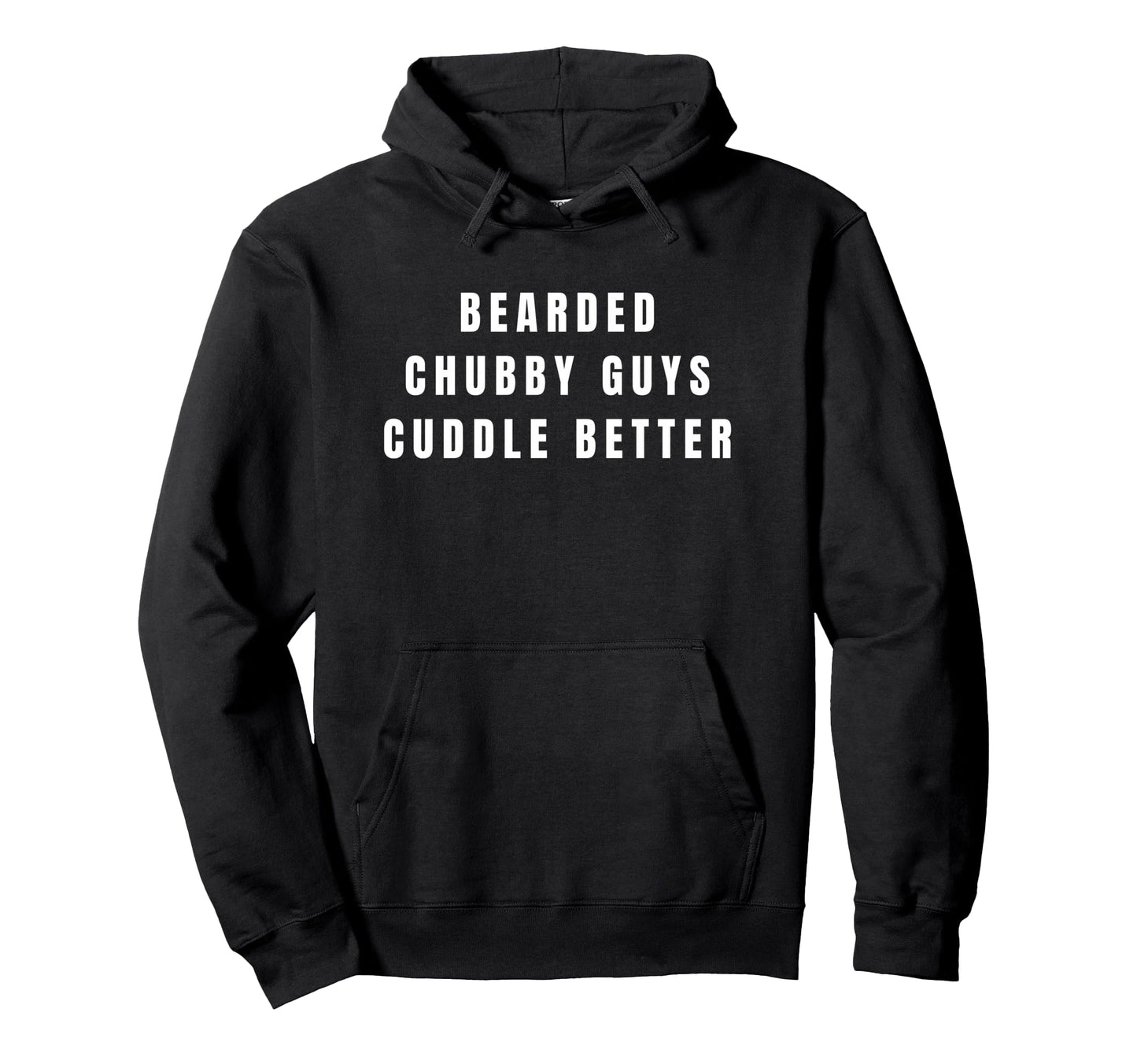 Bearded Chubby Guys Cuddle Better Hoodie - Fun Novelty Design Men Women - T-Shirt, Sweatshirt, Hoodie