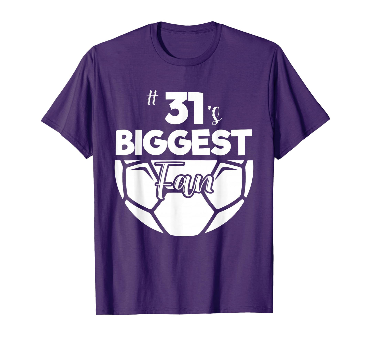 Number 31S Biggest Fan Player Soccer Mom T-Shirt - Novelty Apparel Unisex - T-Shirt, Sweatshirt, Hoodie
