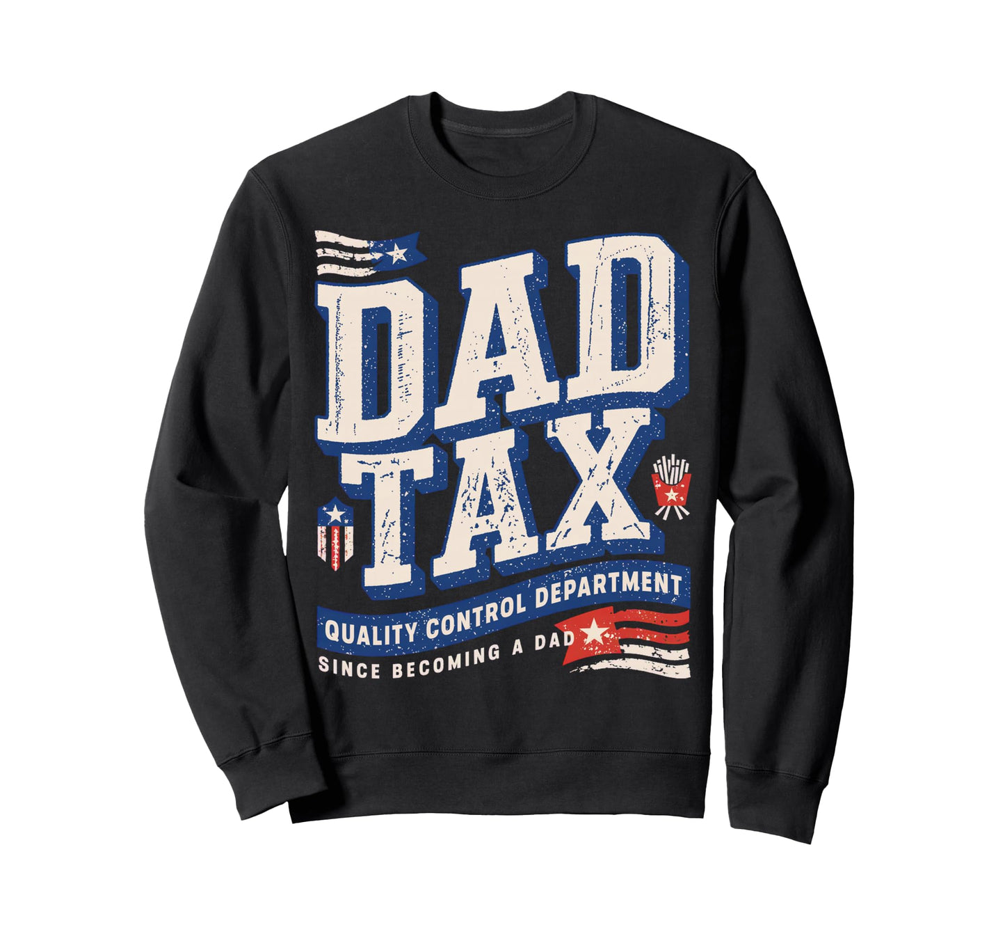 Dad Tax Definition Funny Fathers Day Sweatshirt - Graphic Print Men Women - T-Shirt, Sweatshirt, Hoodie