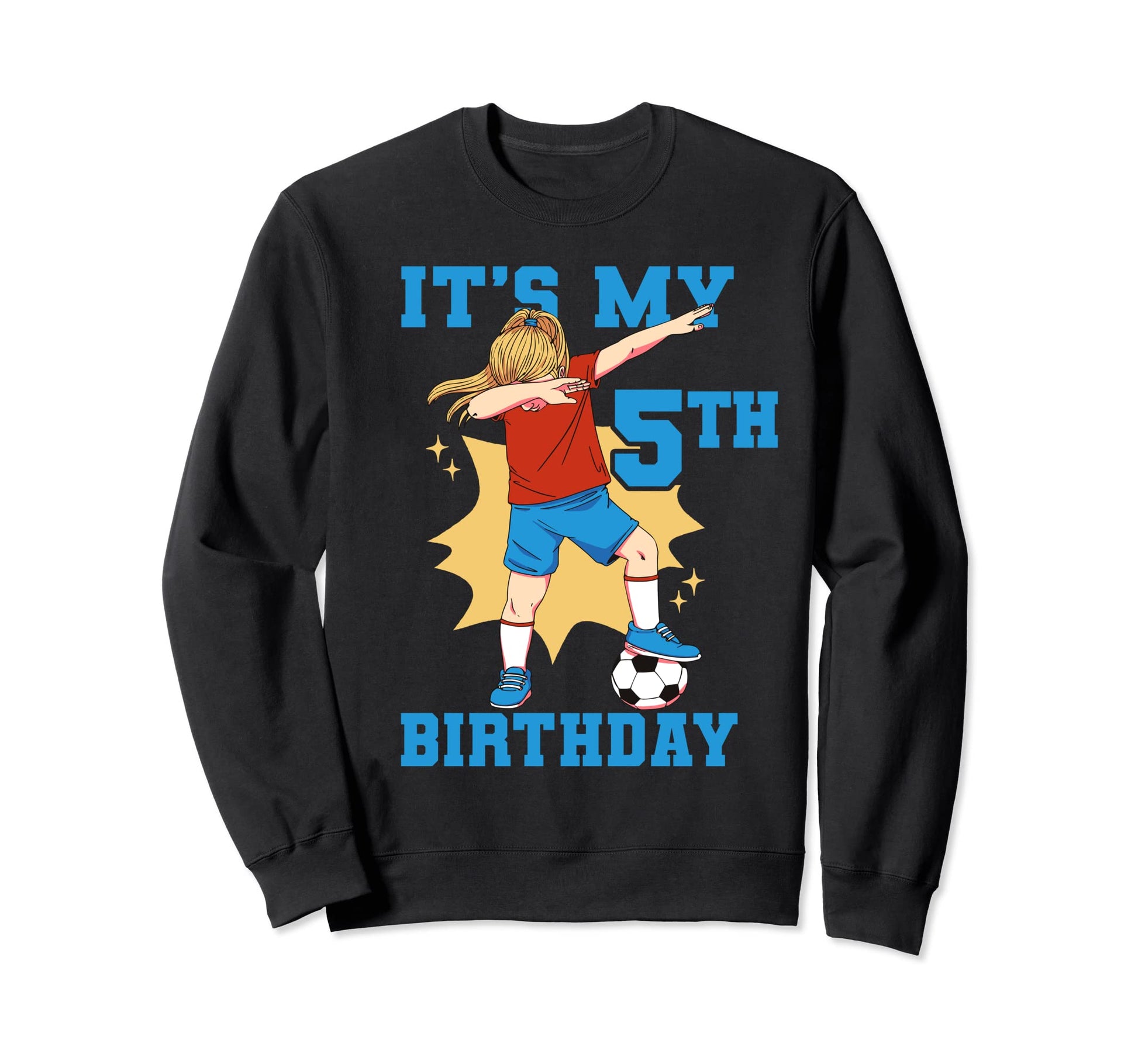 Its My 5Th Birthday Soccer Sweatshirt - Minimalist Print Men Women - T-Shirt, Sweatshirt, Hoodie