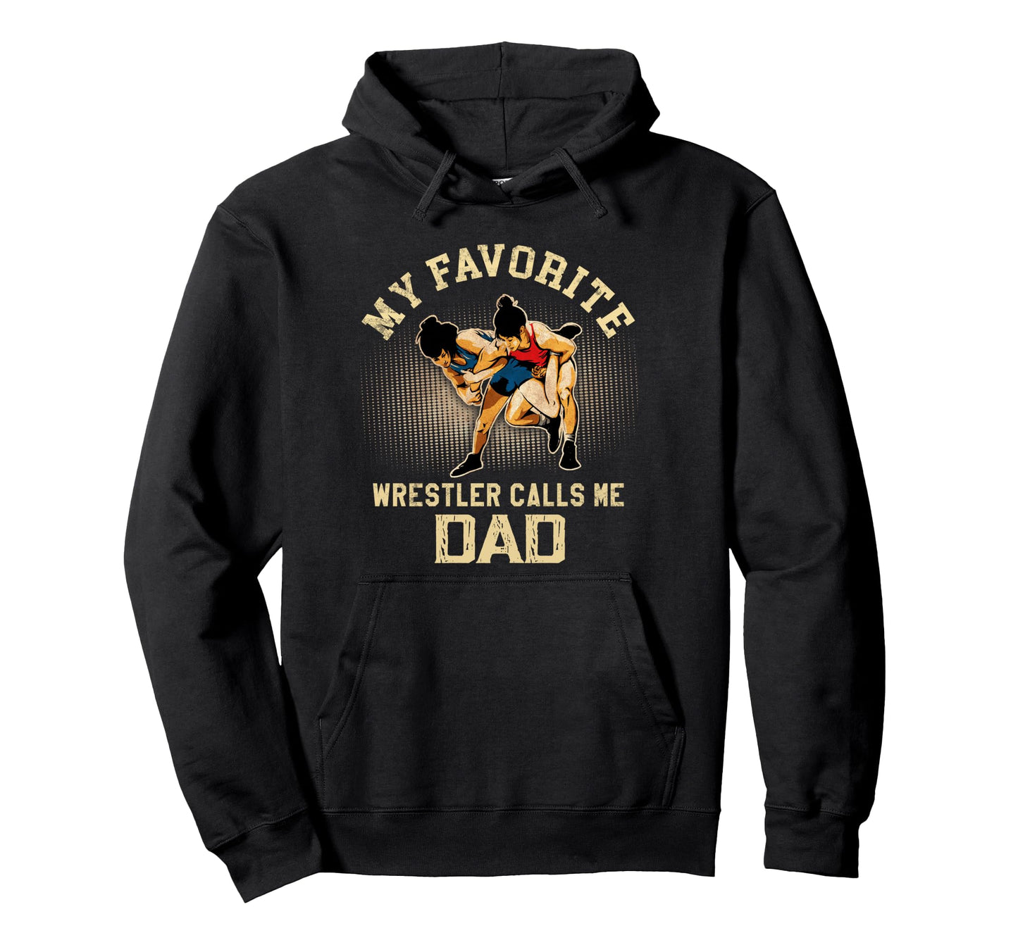 Wrestling My Favorite Wrestler Hoodie - Fun Novelty Design for Adults - T-Shirt, Sweatshirt, Hoodie