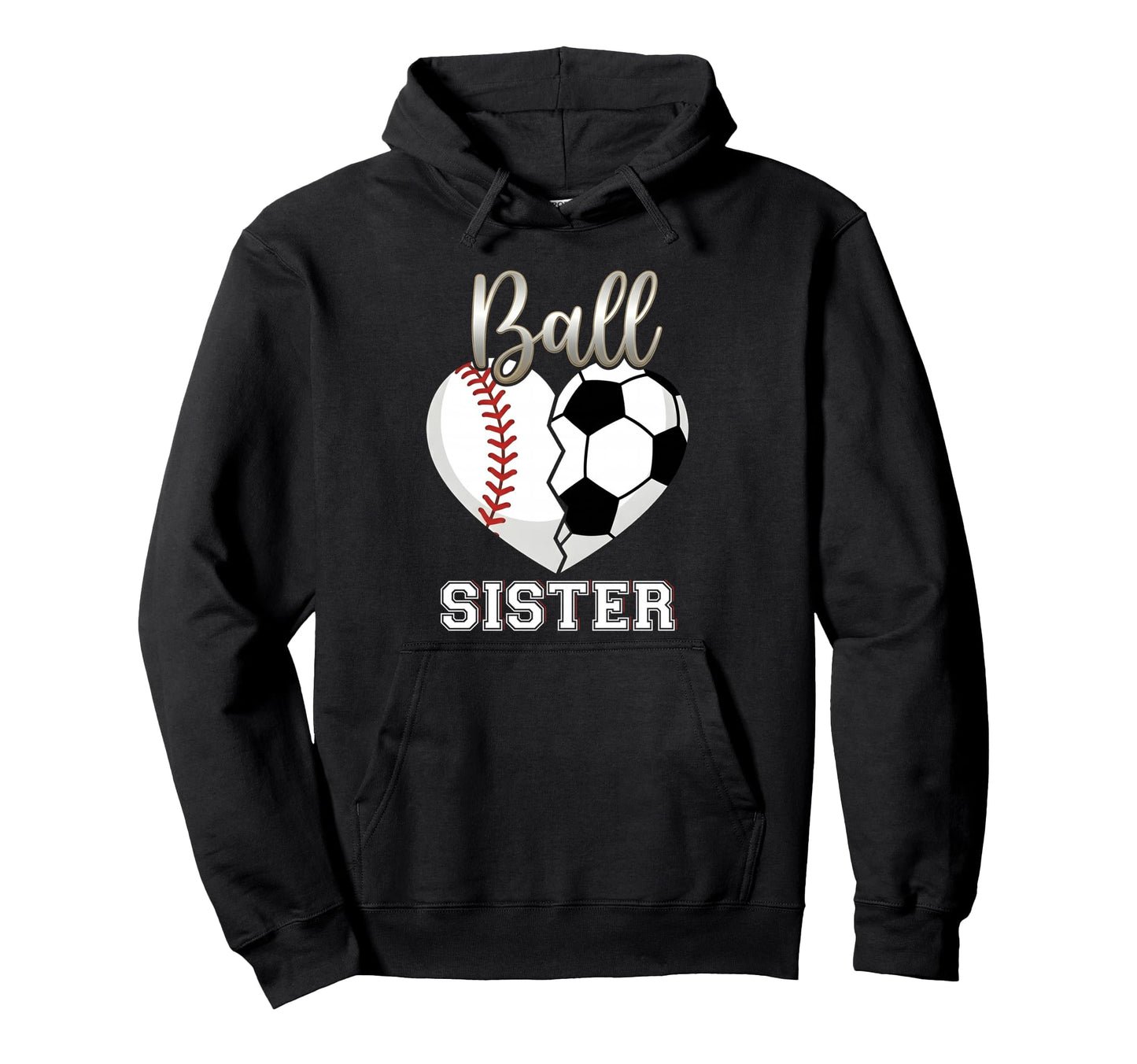 Ball Sister Baseball Soccer Heart Mothers Hoodie - Unique Graphic Unisex - T-Shirt, Sweatshirt, Hoodie