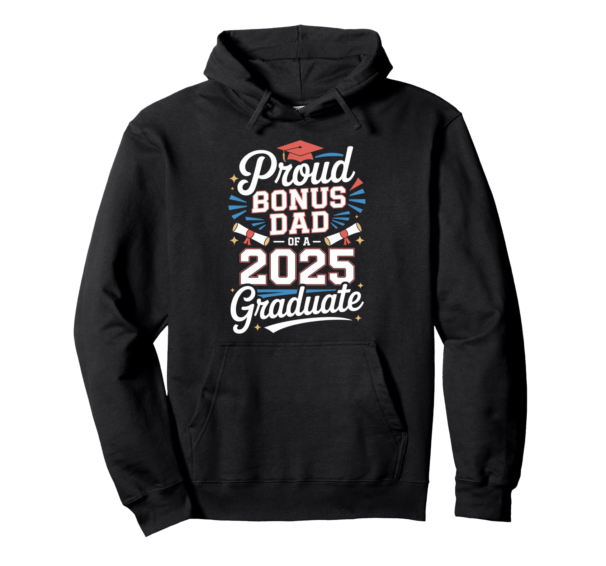 Proud Bonus Dad 2025 Graduate Hoodie - Fun Novelty Design Unisex - T-Shirt, Sweatshirt, Hoodie
