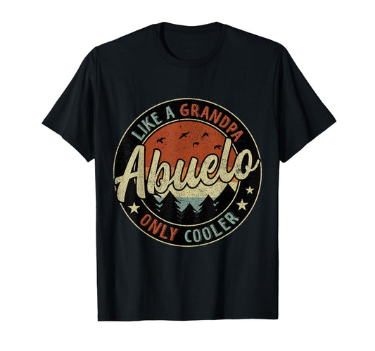 Abuelo Like Grandpa Only Cooler Fathers T-Shirt - Custom Art Print Unisex - T-Shirt, Sweatshirt, Hoodie