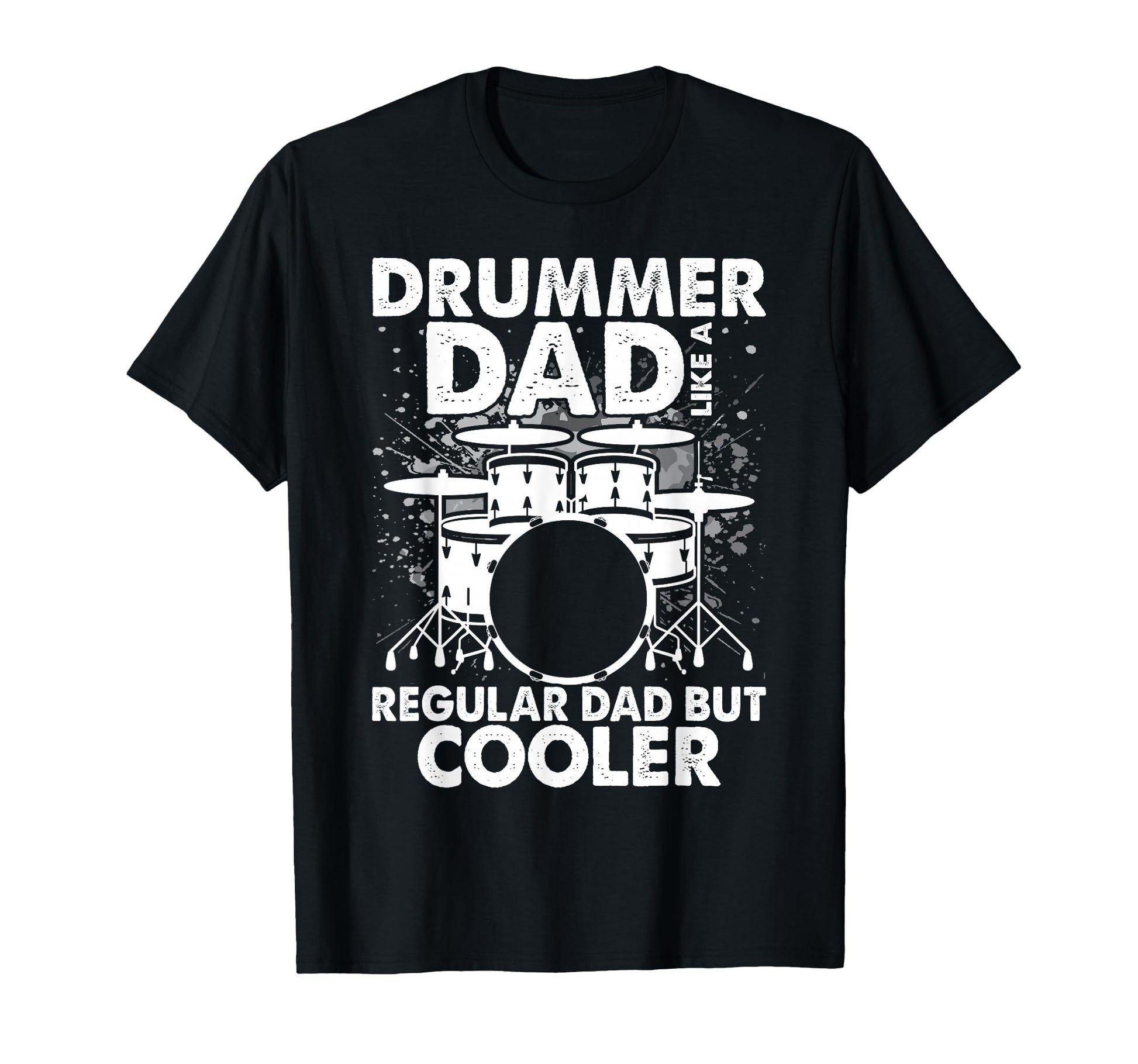 Drummer Dad Drumming Musician Musical T-Shirt - Streetwear Style Unisex - T-Shirt, Sweatshirt, Hoodie