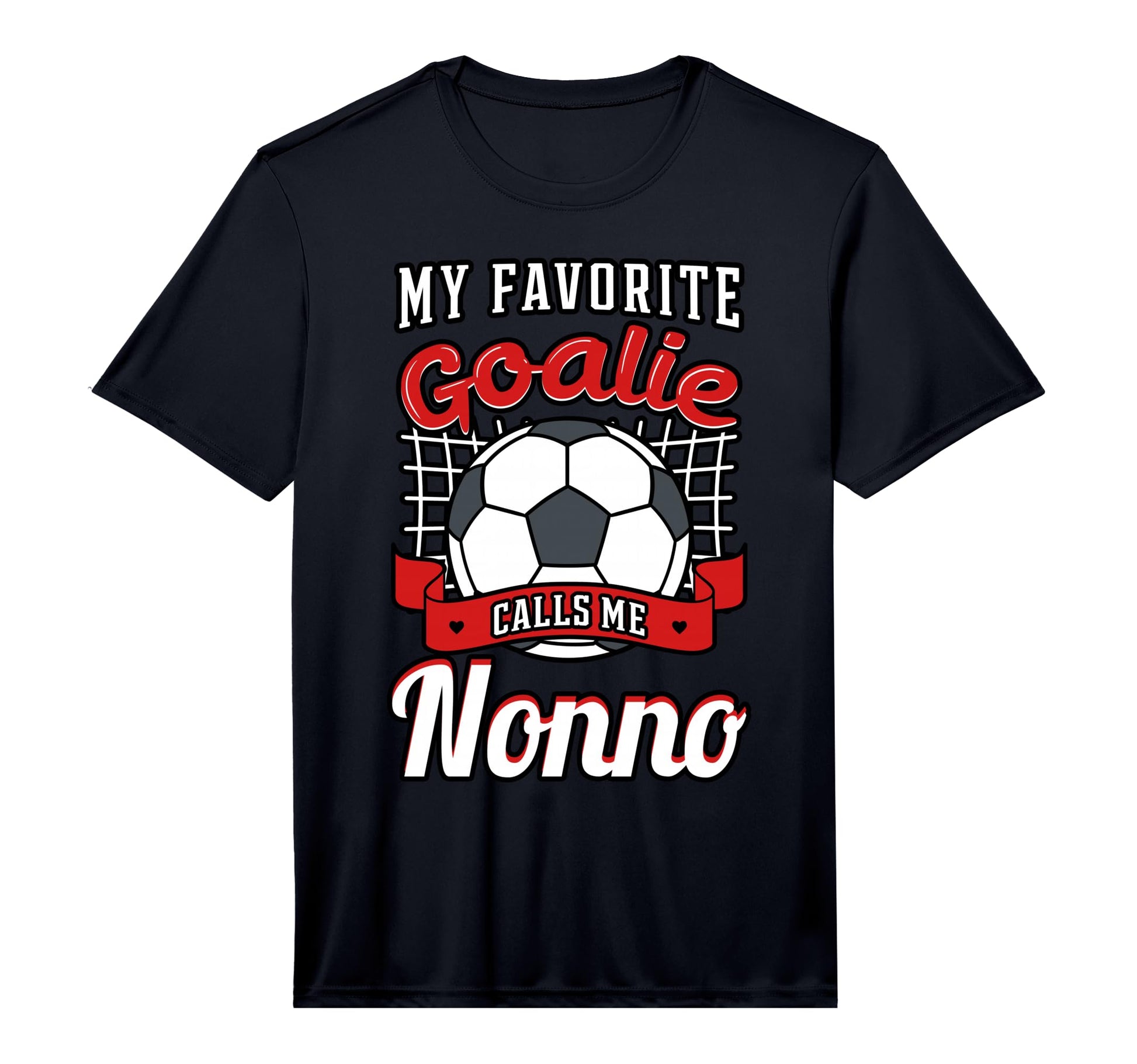 My Favorite Goalie Calls Me Nonno Soccer T-Shirt - Streetwear Style Unisex - T-Shirt, Sweatshirt, Hoodie