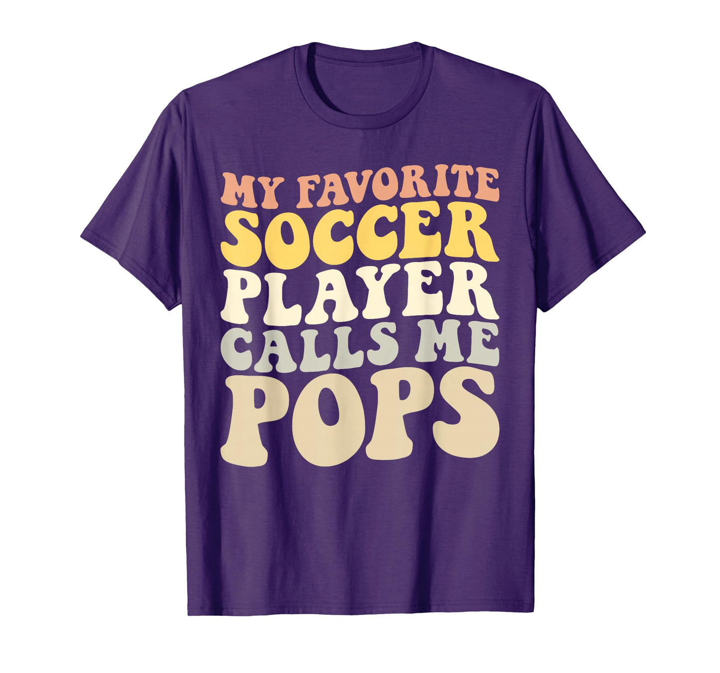 My Favorite Soccer Player Calls Me Pops T-Shirt - Trendy Graphic Unisex - T-Shirt, Sweatshirt, Hoodie